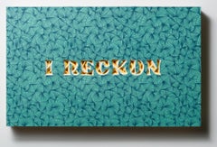 "I RECKON" Text, layered and hand-cut paper, mounted on wood panel