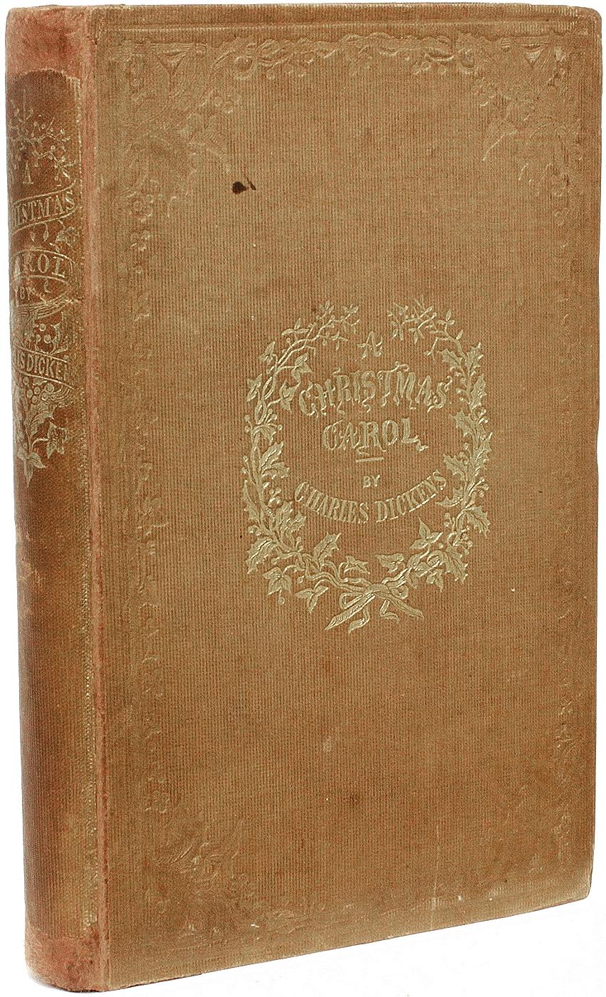 AUTHOR: DICKENS, Charles. 

TITLE: A Christmas Carol In Prose Being A Ghost Story of Christmas.

PUBLISHER: London: Chapman and Hall, 1843.

DESCRIPTION: FIRST EDITION FIRST ISSUE. 1 vol., 6-5/8