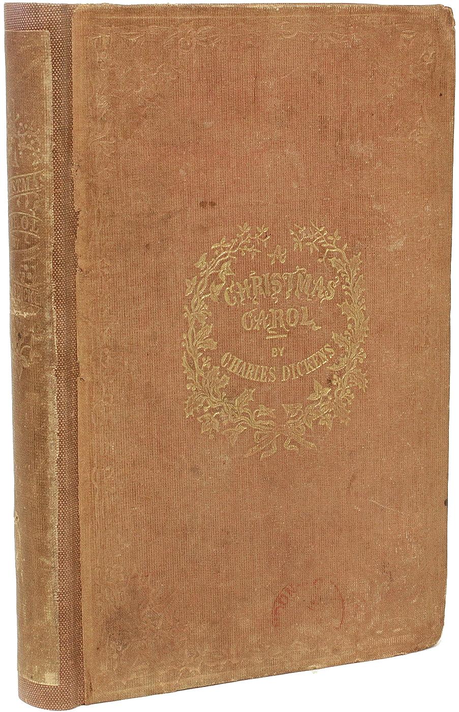 AUTHOR: DICKENS, Charles. 

TITLE: A Christmas Carol In Prose Being A Ghost Story of Christmas.

PUBLISHER: London: Chapman & Hall, 1843.

DESCRIPTION: THIRD EDITION. 1 vol., 
