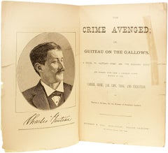 Charles GUITEAU. The Crime Avenged: or, Guiteau on the gallows. 1882.