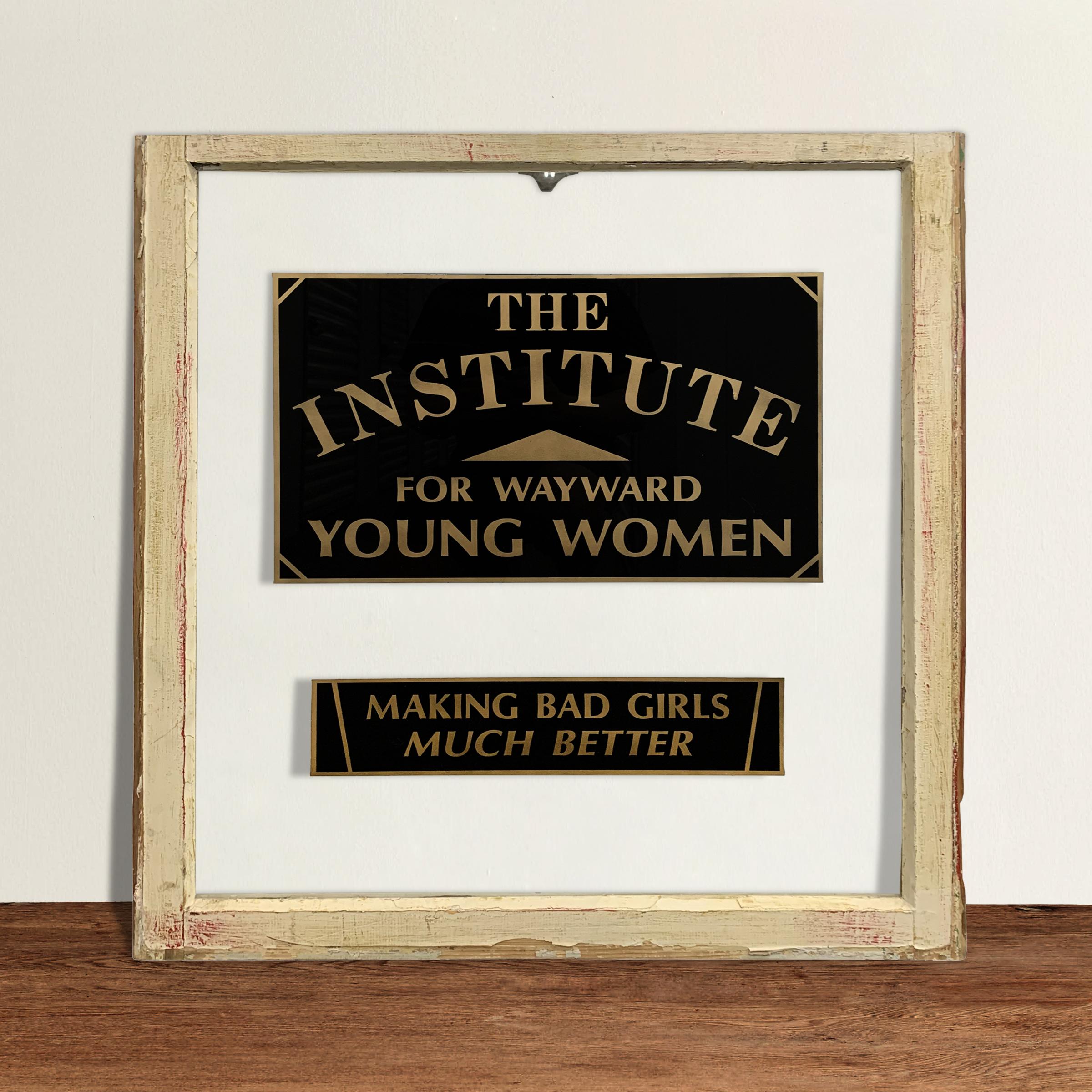 A cheeky mid-20th century American window from the office of The Institute for Wayward Women. The signage is hand painted and applied on the reverse side of the glass in gold leaf letters. 