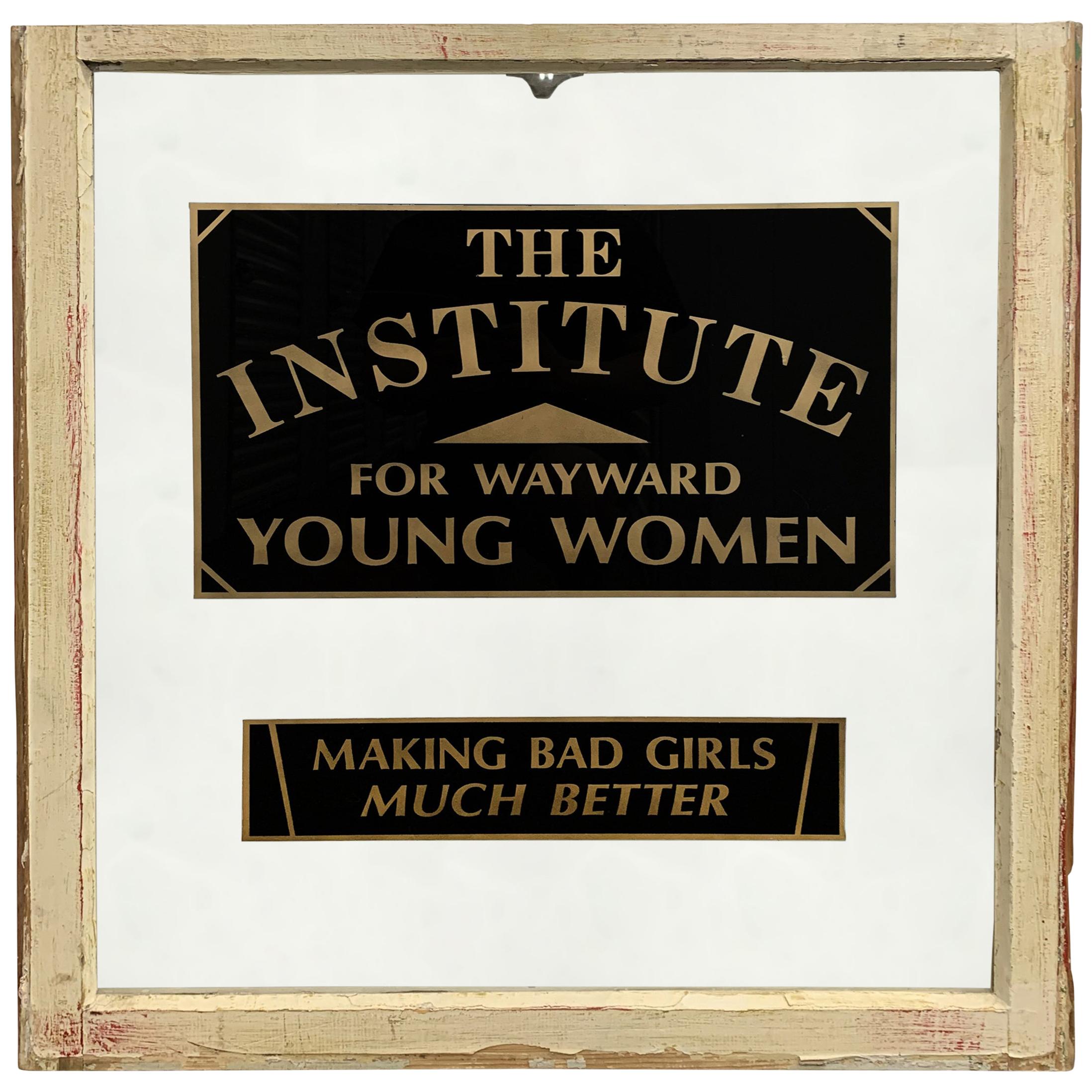 Cheeky Vintage "Institute for Wayward Young Women" Window