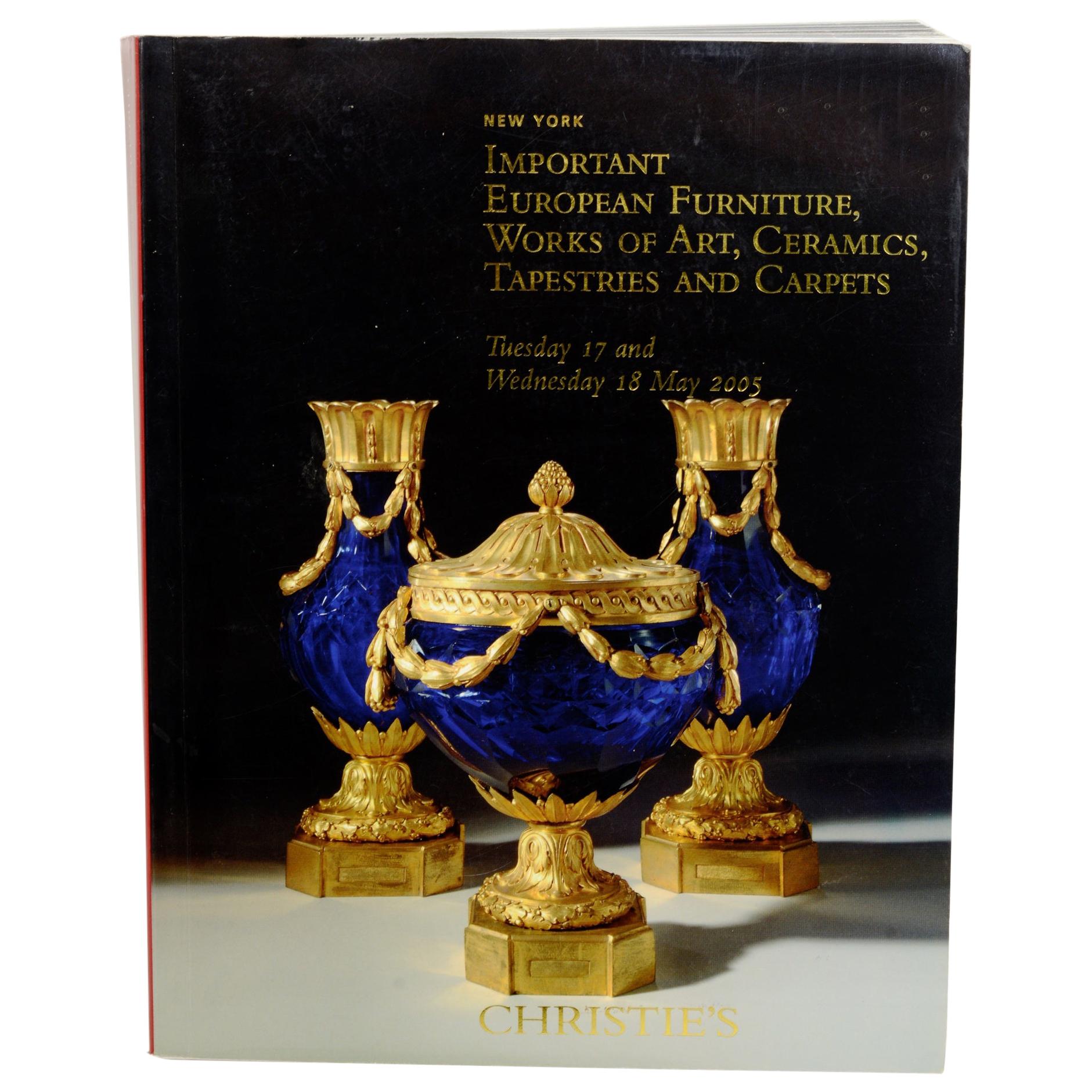 Christie's Important European Furniture, Works of Art, Ceramics, 1st Ed, 5/2005