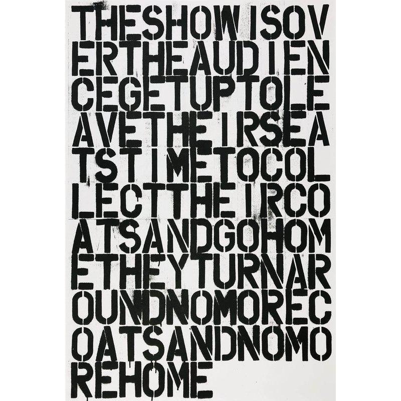 After Christopher Wool, Untitled (The Show is Over), Offset Lithograph on Paper, 1993

Offset lithograph on white poster paper
Excellent condition. This piece is unsigned.
46.77 x 31.22 in (118.8 x 79.3 cm)

Notes: A piece produced by collaboration