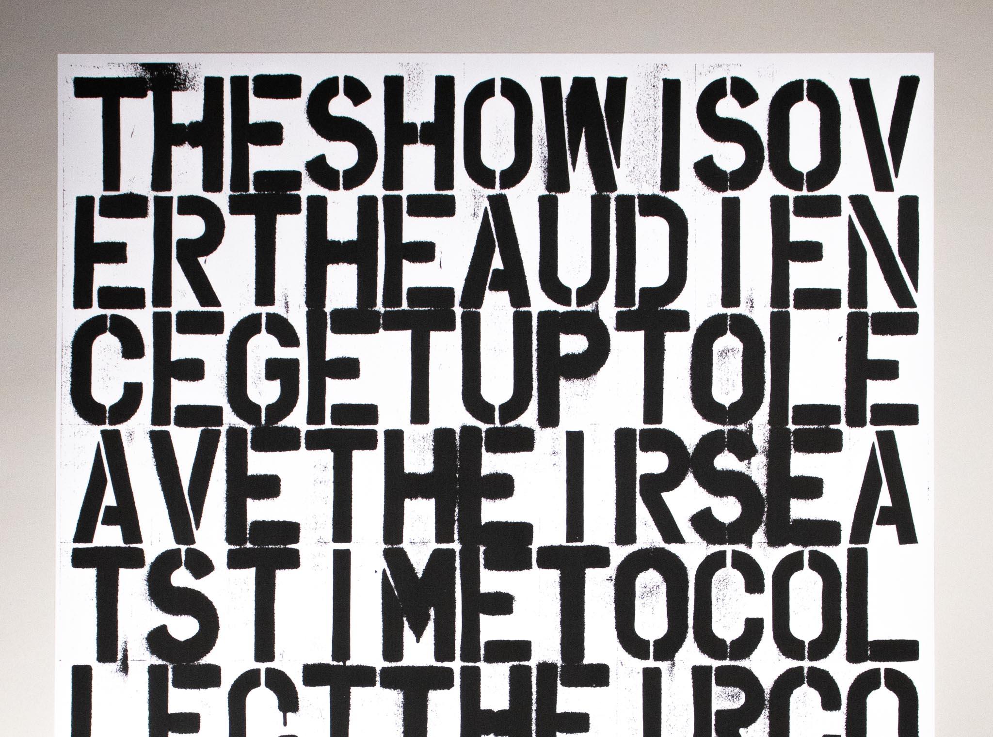Christopher WOOL & Felix GONZALEZ-TORRES
Untitled (The Show is Over)

Offset lithograph on paper
118.8 × 79.3 cm (46.8 × 31.2 in)

This print is part of an artwork by Christopher Wool and Felix Gonzalez-Torres. Created originally in 1993 for the