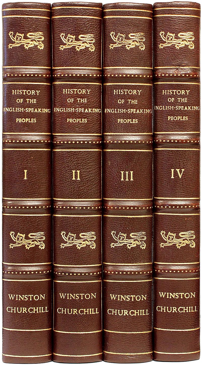 AUTHOR: CHURCHILL, Winston S.

TITLE: A History of The English-Speaking Peoples.

PUBLISHER: London: Cassell and Co, Ltd., 1956-8.

DESCRIPTION: ALL FIRST LONDON EDITIONS. 4 volumes, 9-7/16