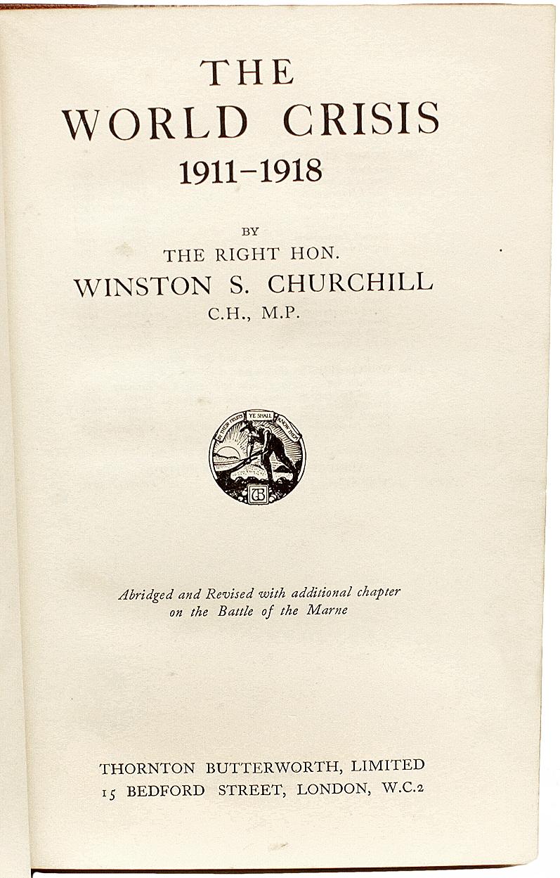 Author: CHURCHILL, Winston S. 

Title: The World Crisis 1911-1918.

Publisher: London: Thornton Butterworth, Ltd., 1931.

Description: Abridged And Revised edition. 1 vol., 9-5/16