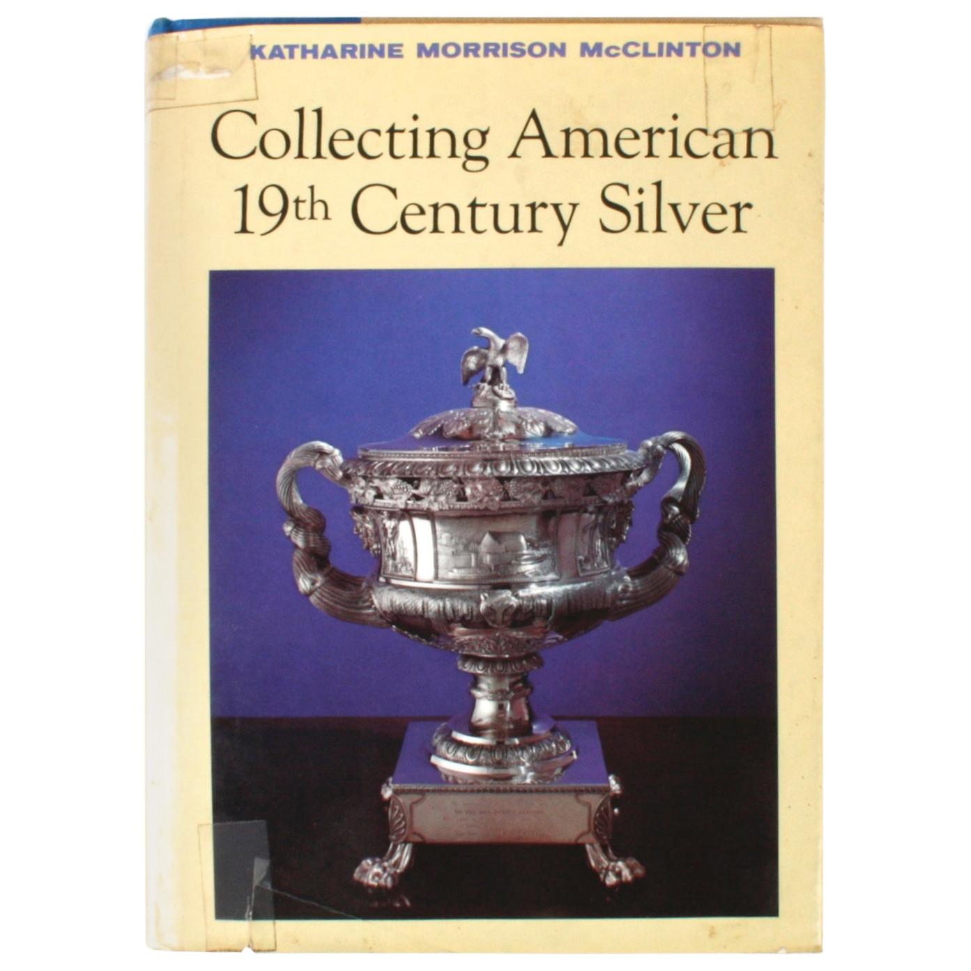Sammlerstücke aus amerikanischem Silber des 19. Jahrhunderts von Katherine Morrison McClinton