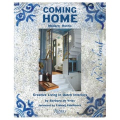 Coming Home : Modern Rustic: Creative Living in Dutch Interiors (Vivre en intérieur néerlandais)