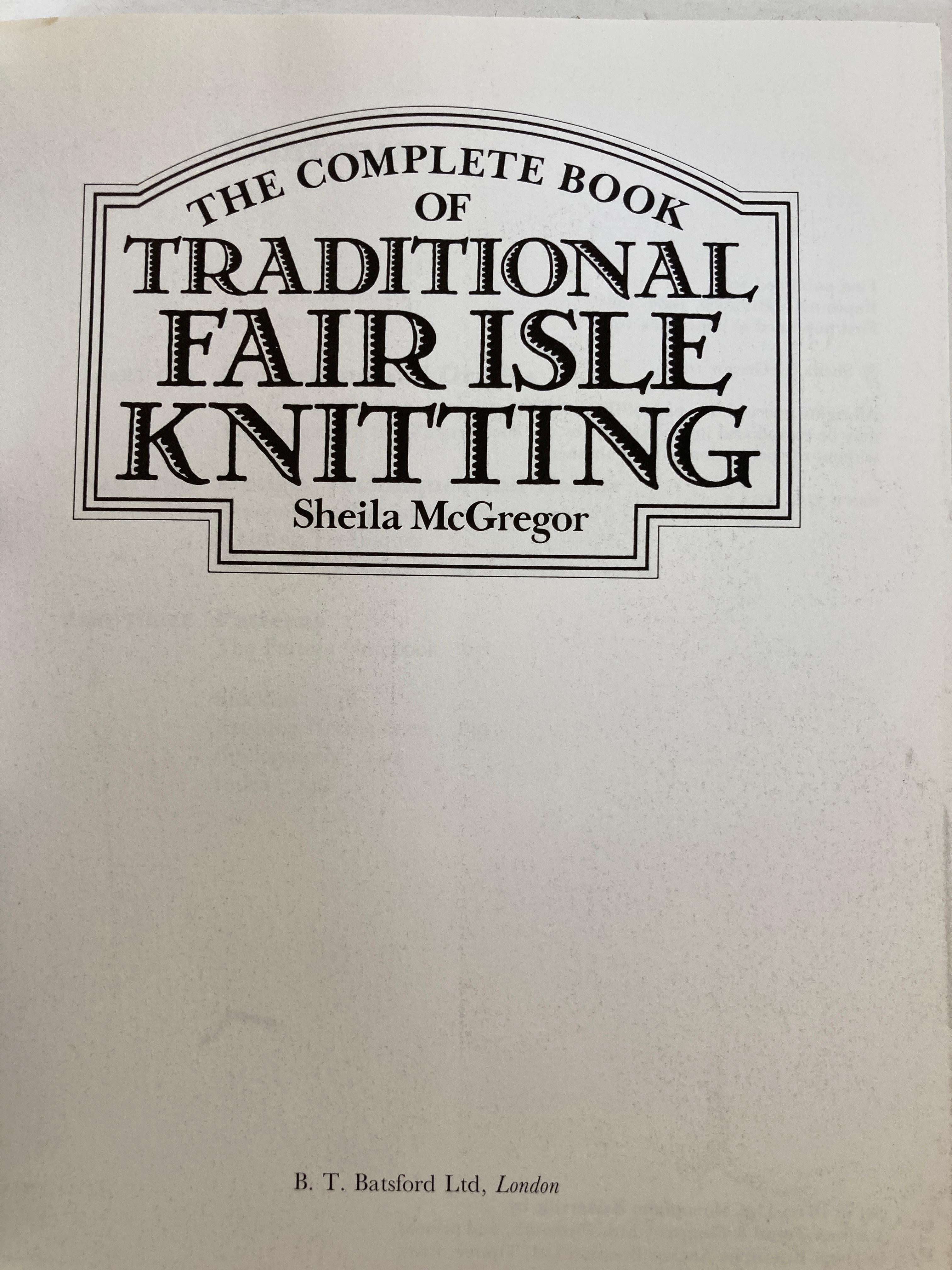 Complete Book of Traditional Fair Isle Knitting by McGregor, Sheila, 1982 In Good Condition For Sale In North Hollywood, CA