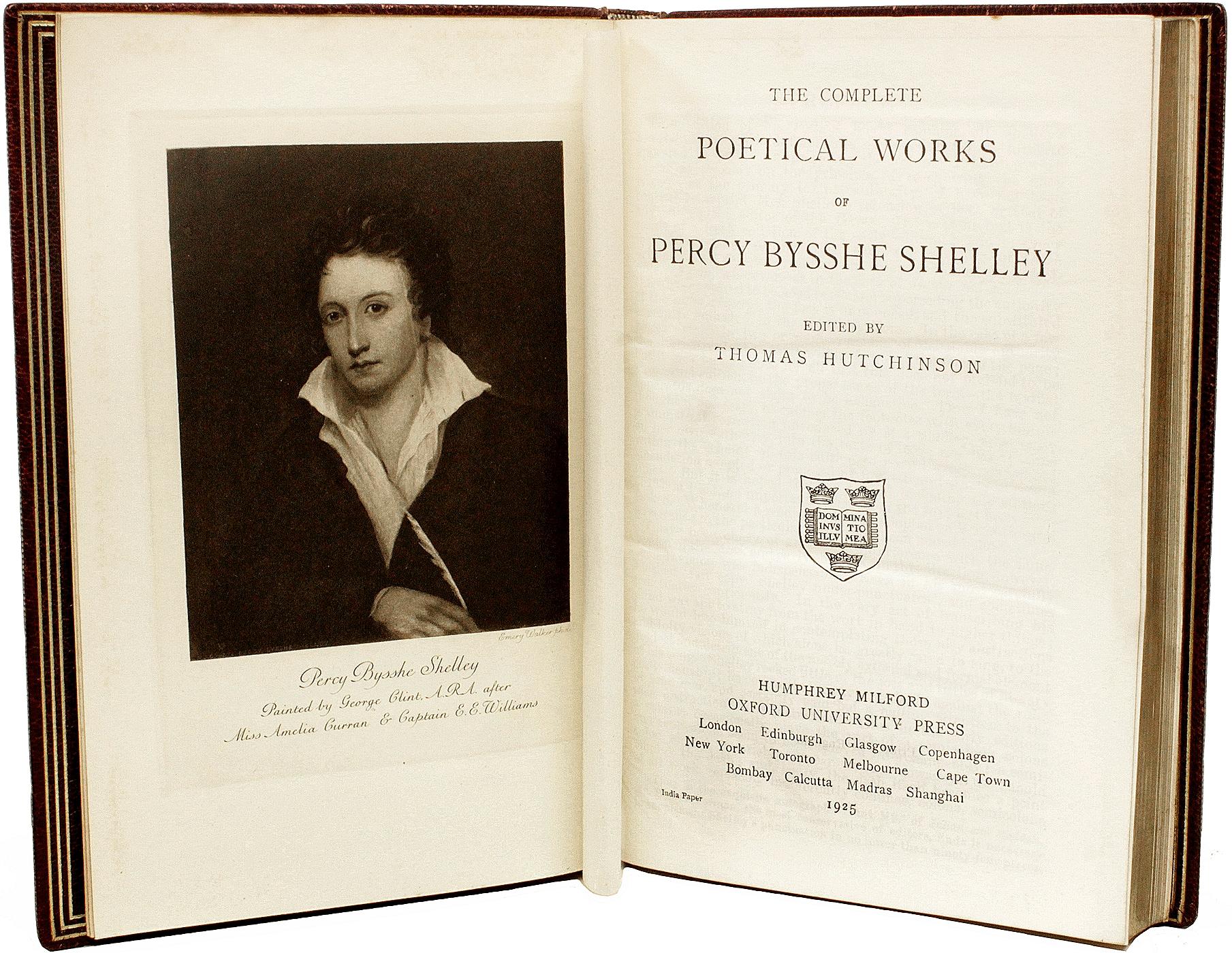 AUTHOR: SHELLEY, Percy Bysshe. 

TITLE: The Complete Poetical Works of Percy Bysshe Shelley.

PUBLISHER: London: Oxford University Press, 1925.

DESCRIPTION: 1 vol., 912pp., 7-1/4