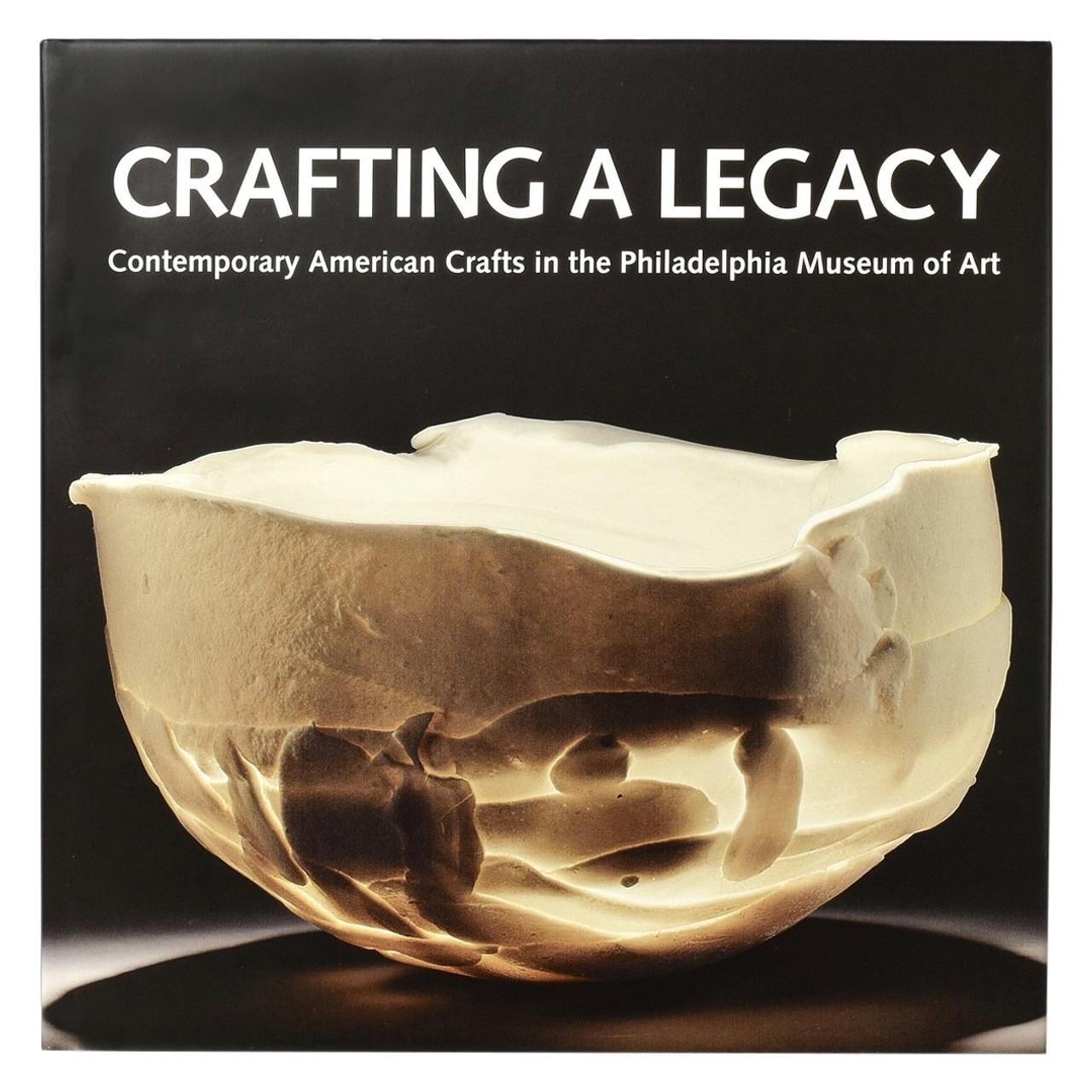 Crafting a Legacy Contemporary American Crafts in the Philadelphia Museum of Art