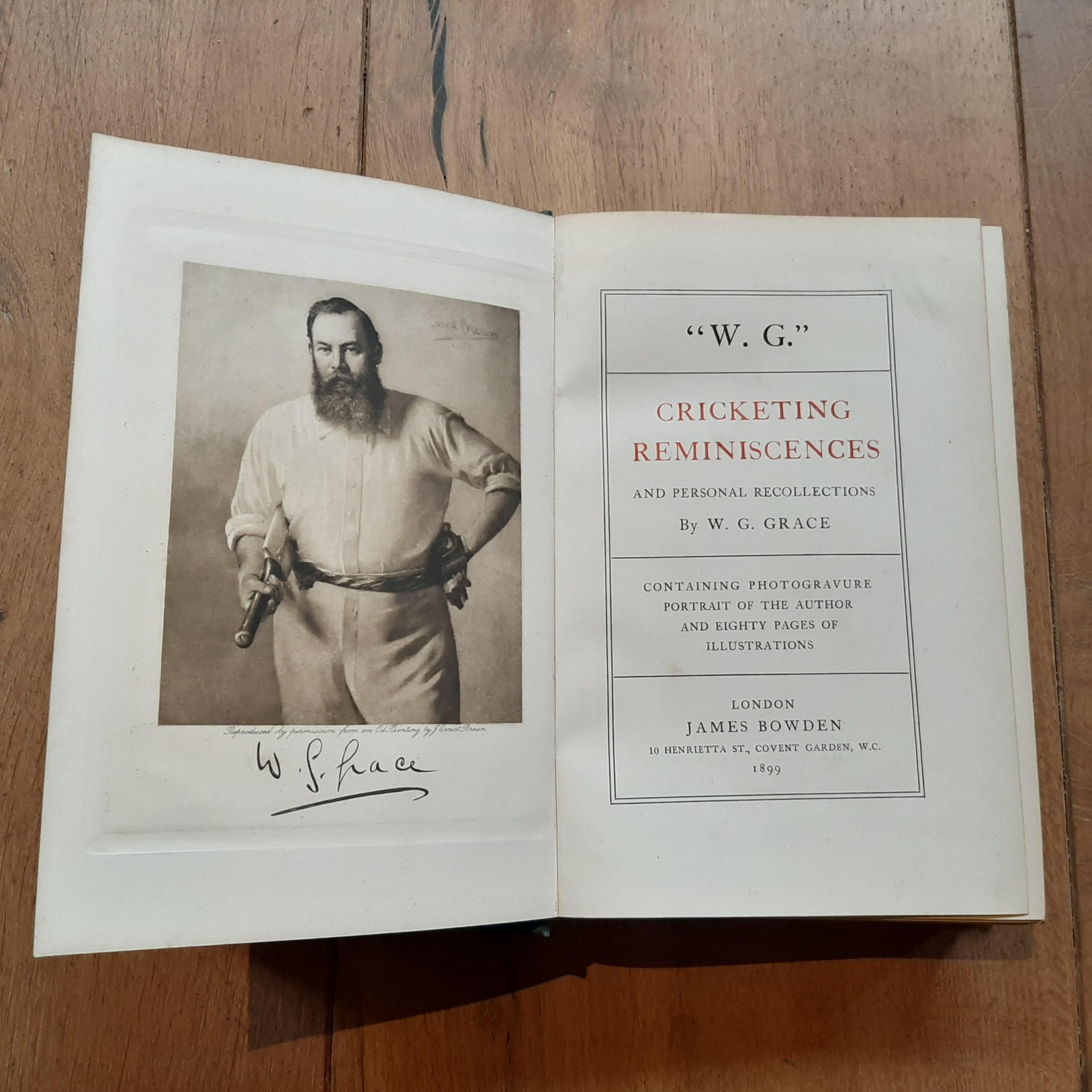 'Cricketing Reminiscences' by W.G. Grace. London, James Bowden, 1899, XX,524,31,(1)p., photo-engr. Frontisp. Portrait of the author, 49 (photogr.) plates, orig. Blindst. cl. w. Mounted col. Plate.