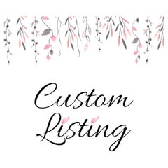 Custom Listing for Nanette