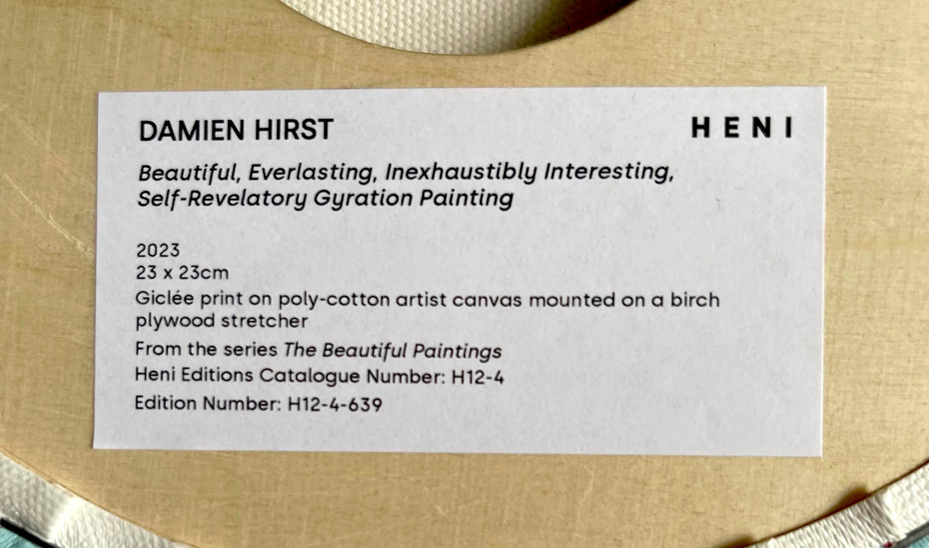 Damien Hirst
H12-4: Beautiful, Everlasting, Inexhaustibly Interesting, Self-Revelatory Gyration Painting, 2023
Mixed Media Giclée print on poly-cotton artist canvas mounted on a birch plywood stretcher
Hand-signed with a paint pen on the front by