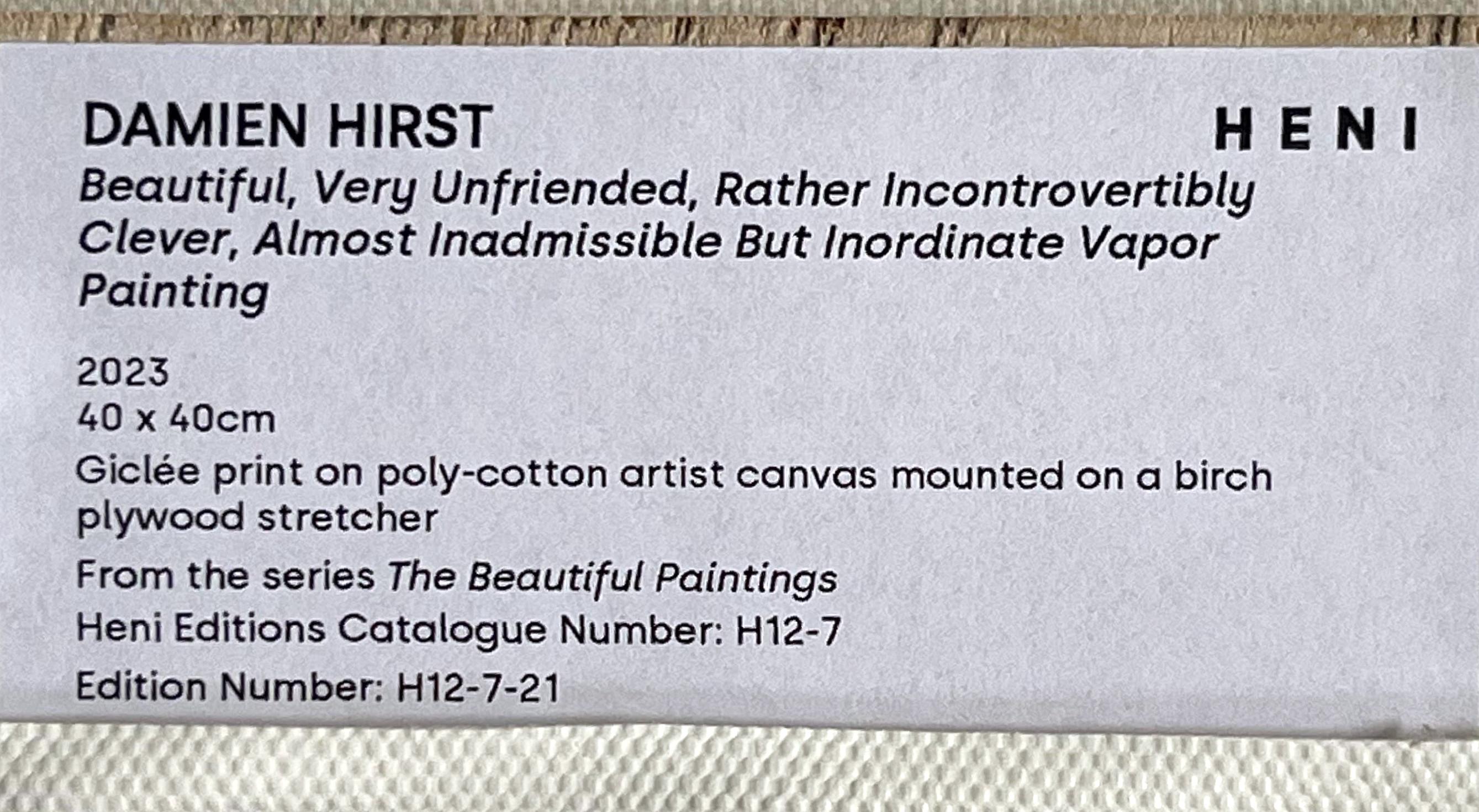 Damien Hirst
Beautiful, Very Unfriended, Rather Incontrovertibly Clever, Almost Inadmissible But Inordinate Vapor Painting, 2023
Mixed Media Giclée print on poly-cotton artist canvas mounted on a birch plywood stretcher
Hand signed with a paint pen