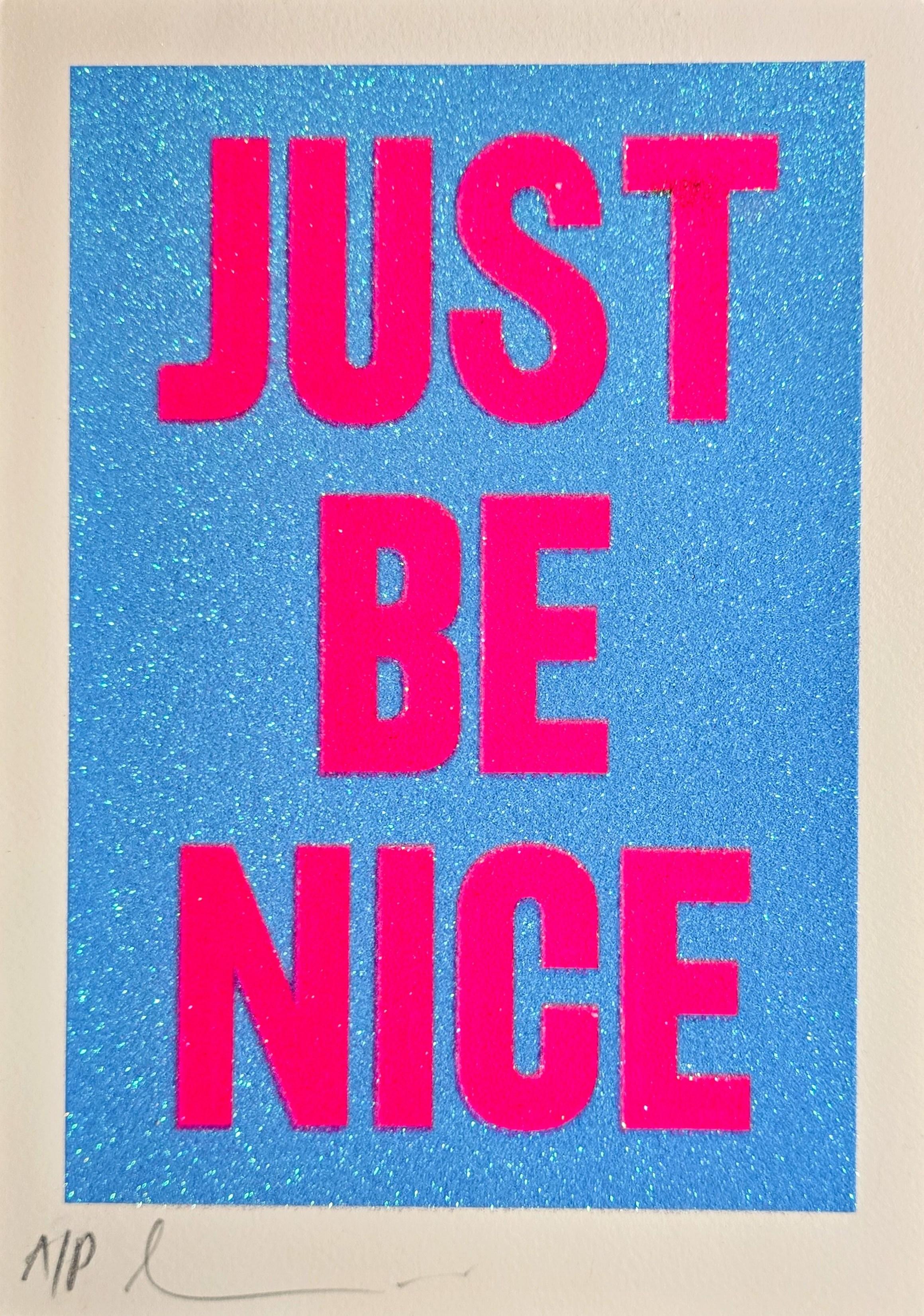 Dave Buonaguidi Figurative Print - Just Be Nice - Pink on Blue (Typographic, Graphic Design, Pop Art, ~39% OFF)