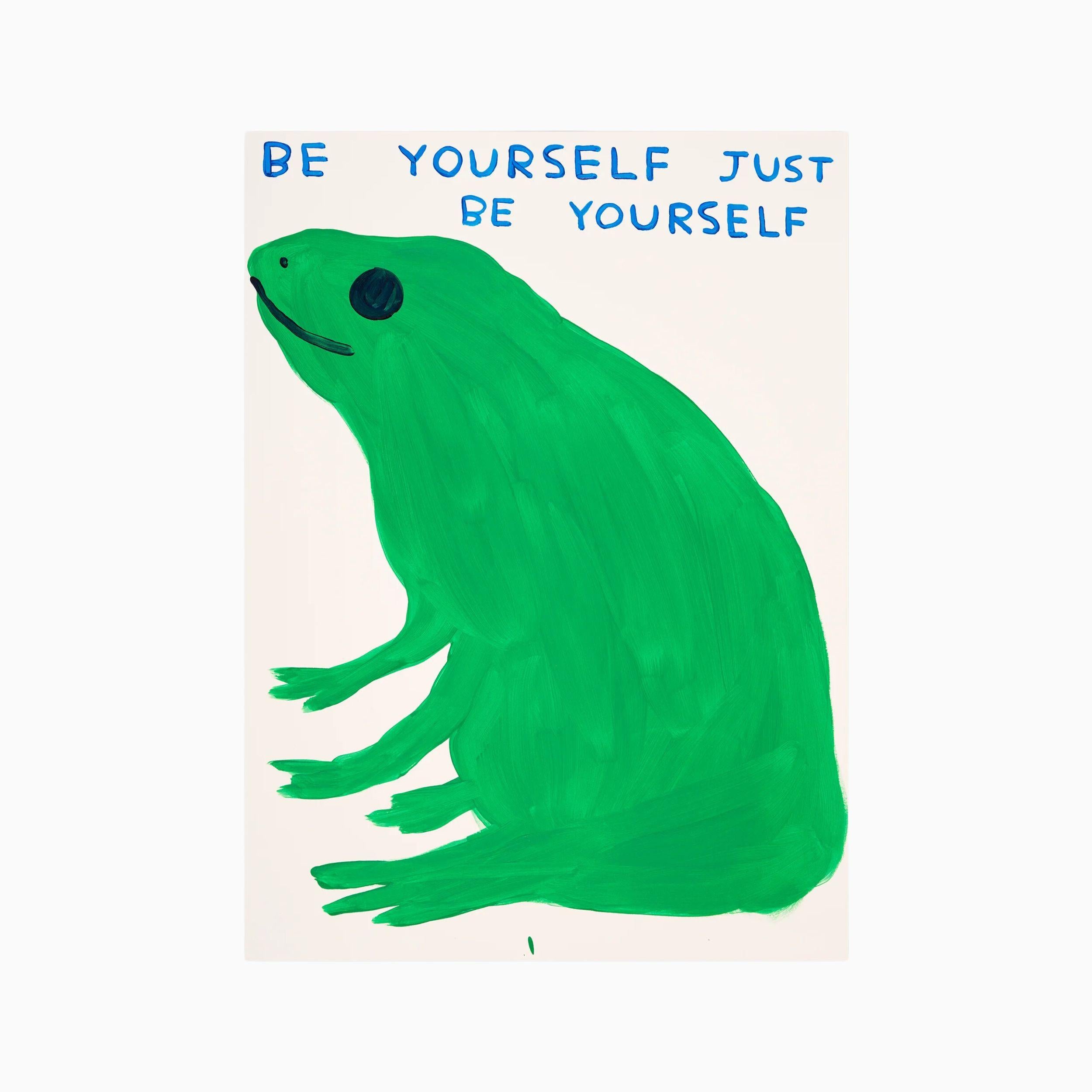 David Shrigley Still-Life Print - Be Yourself Just Be Yourself