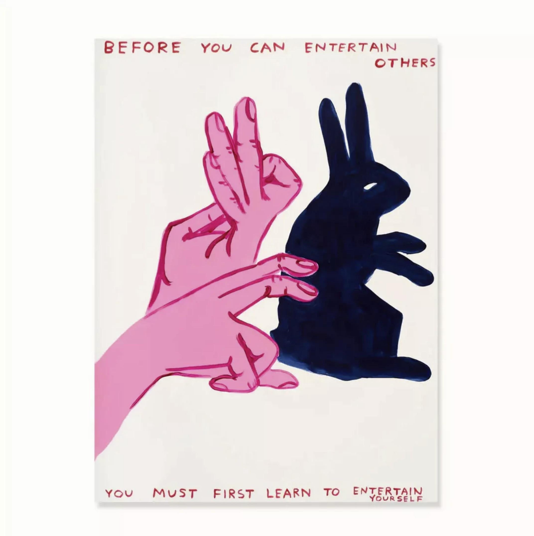 David Shrigley Print - Before You Can Entertain Others (2021)