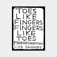 David Shrigley, Fingers Like Toes, Toes Like Fingers, 2022
