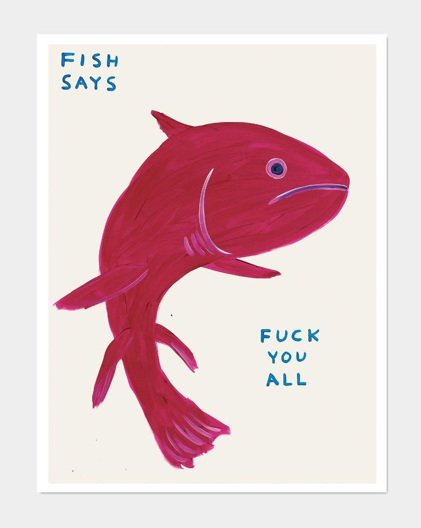 David Shrigley
Le poisson dit "Allez tous vous faire foutre", 2021
80 x 60 cm
Lithographie offset
Imprimé sur papier Munken Lynx 200g