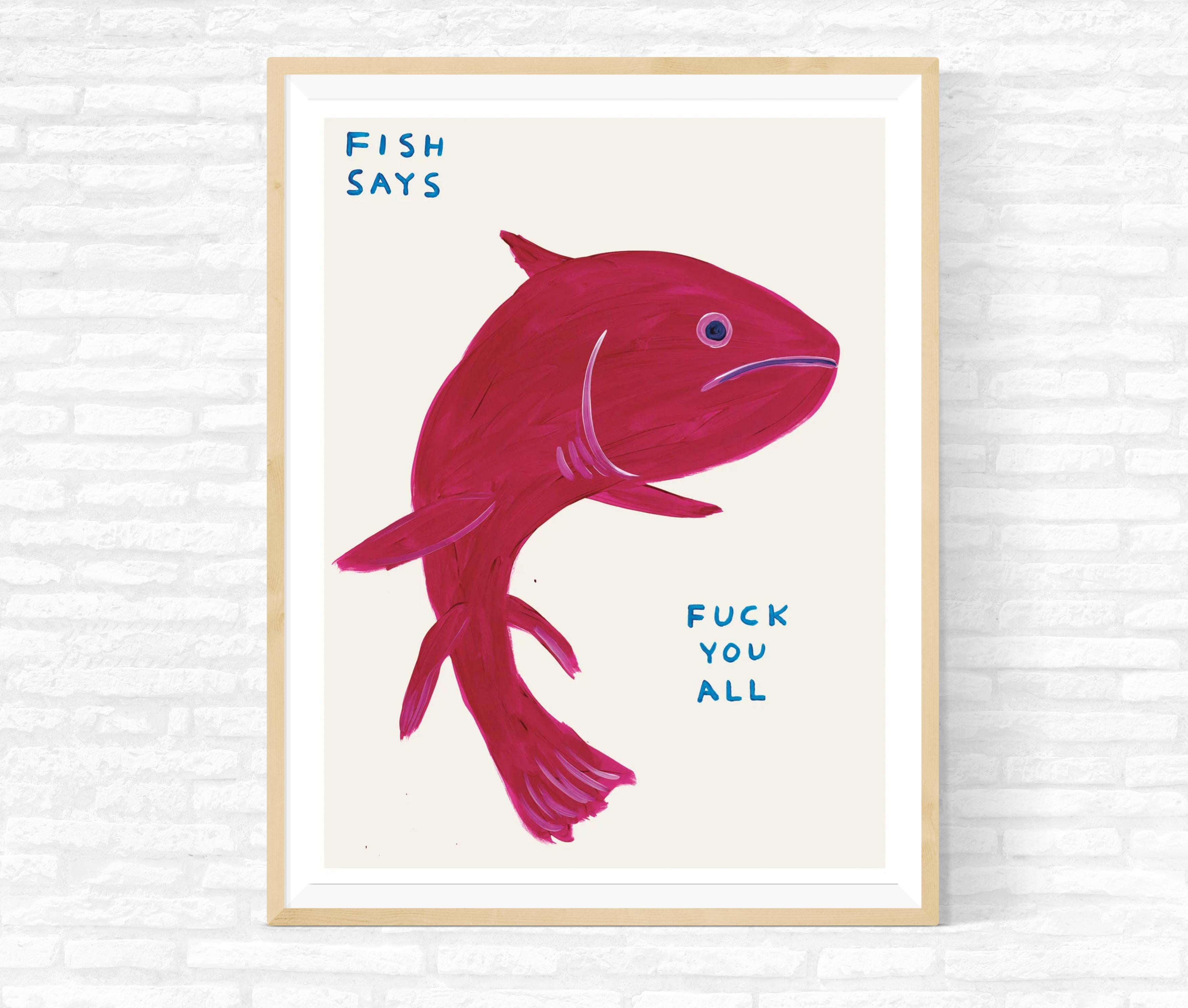 David Shrigley 'Fish Says Fuck You All' print 1