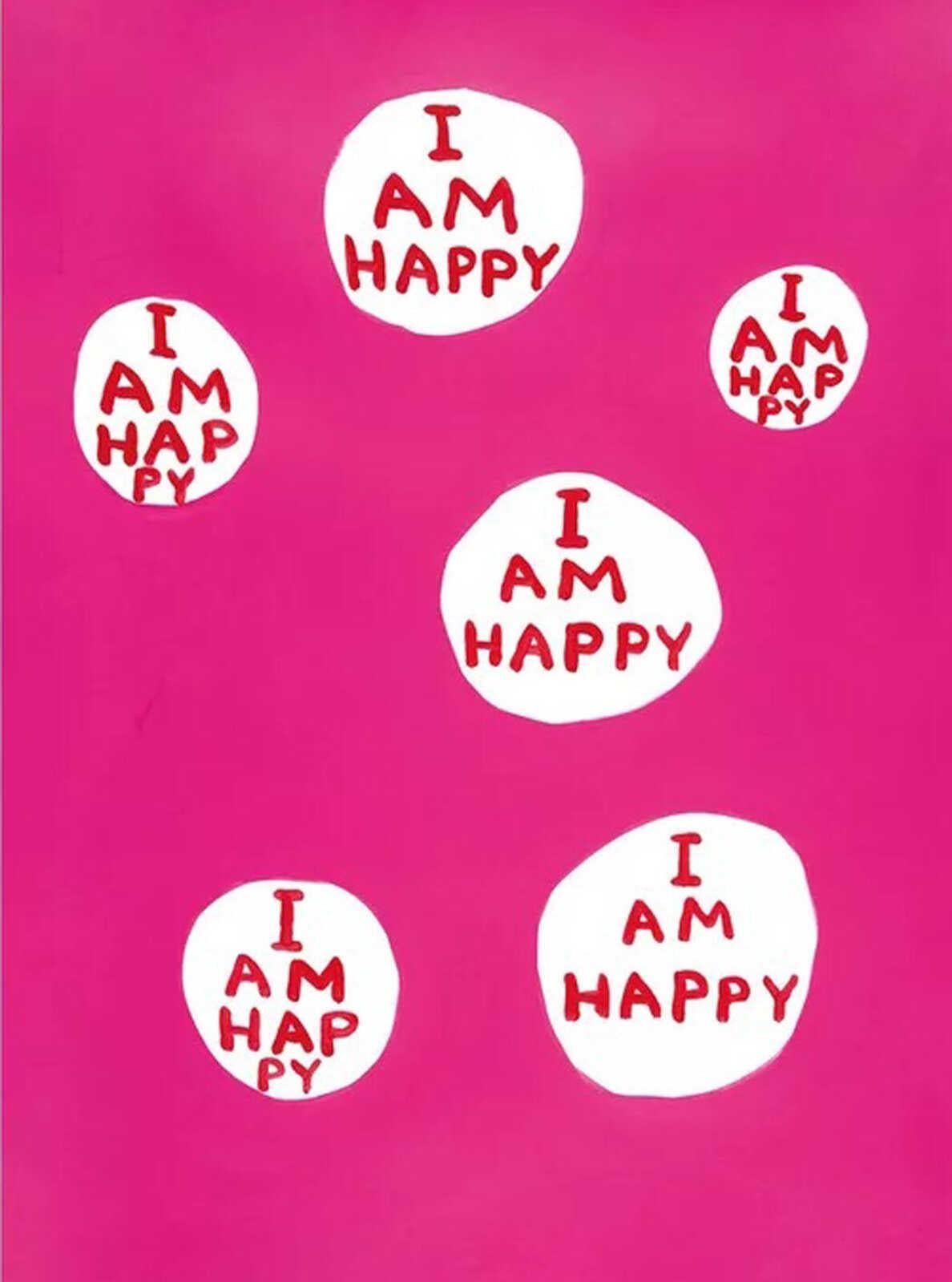 David Shrigley
I am Happy, 2022

Offset lithograph on wove paper
19 7/10 × 27 3/5 in (50 × 70 cm)
Edition of 250