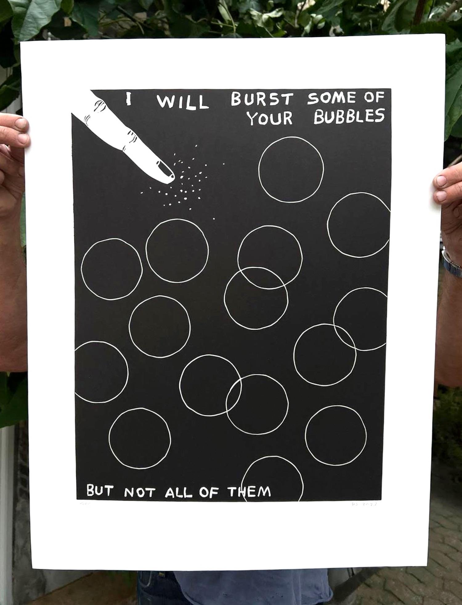 David Shrigley - I Will Burst Some Of Your Bubbles, 2023 For Sale 1