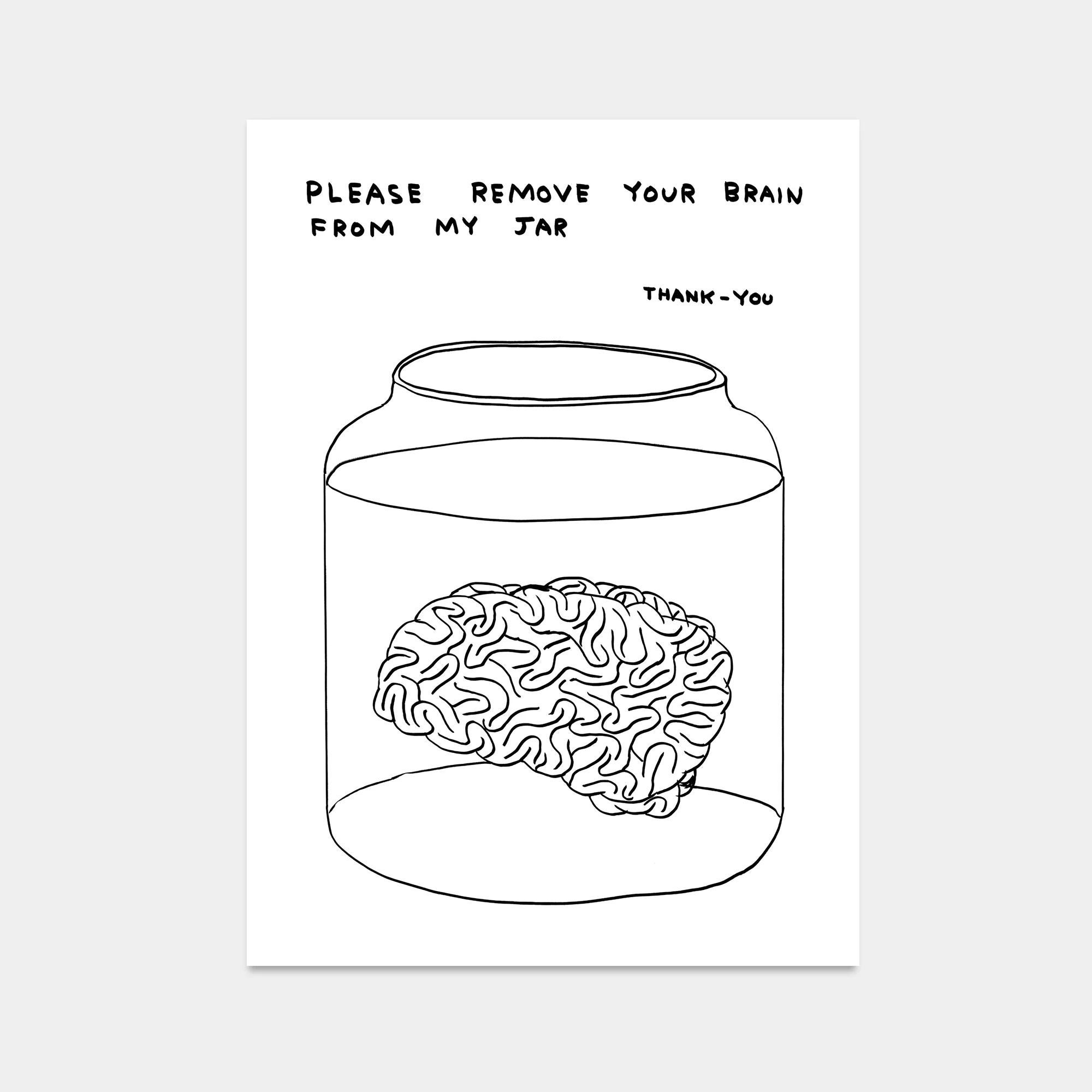 David Shrigley, Please Remove Your Brain From My Jar (framed), 2020 For Sale 1