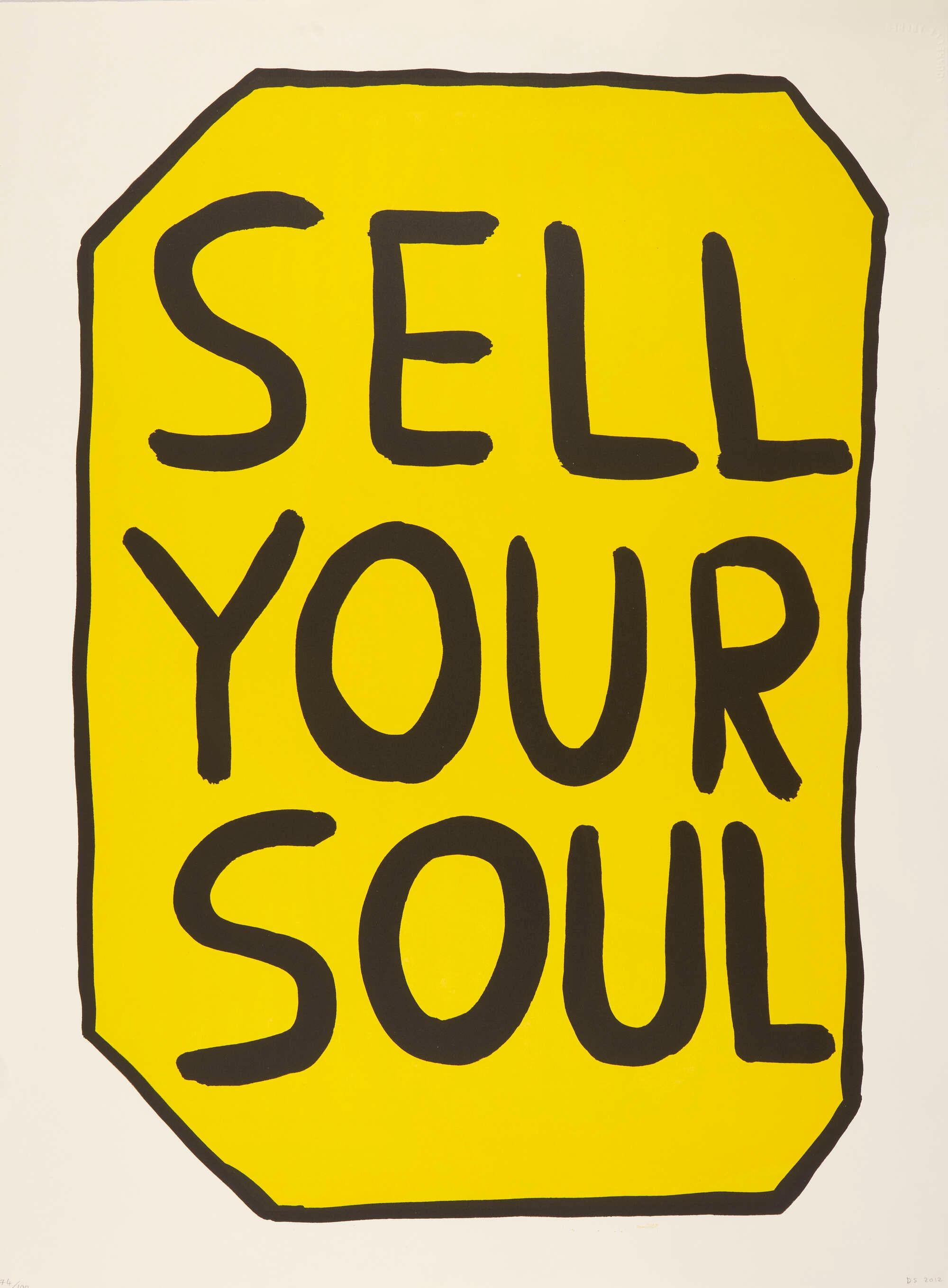 David Shrigley 
Title: Sell Your Soul, 2012;
Screenprint in colors on Arches Aquarelles wove,
signed with initials, dated, and numbered 74/100 in pencil,
sheet: 76.5 x 57.4 cm