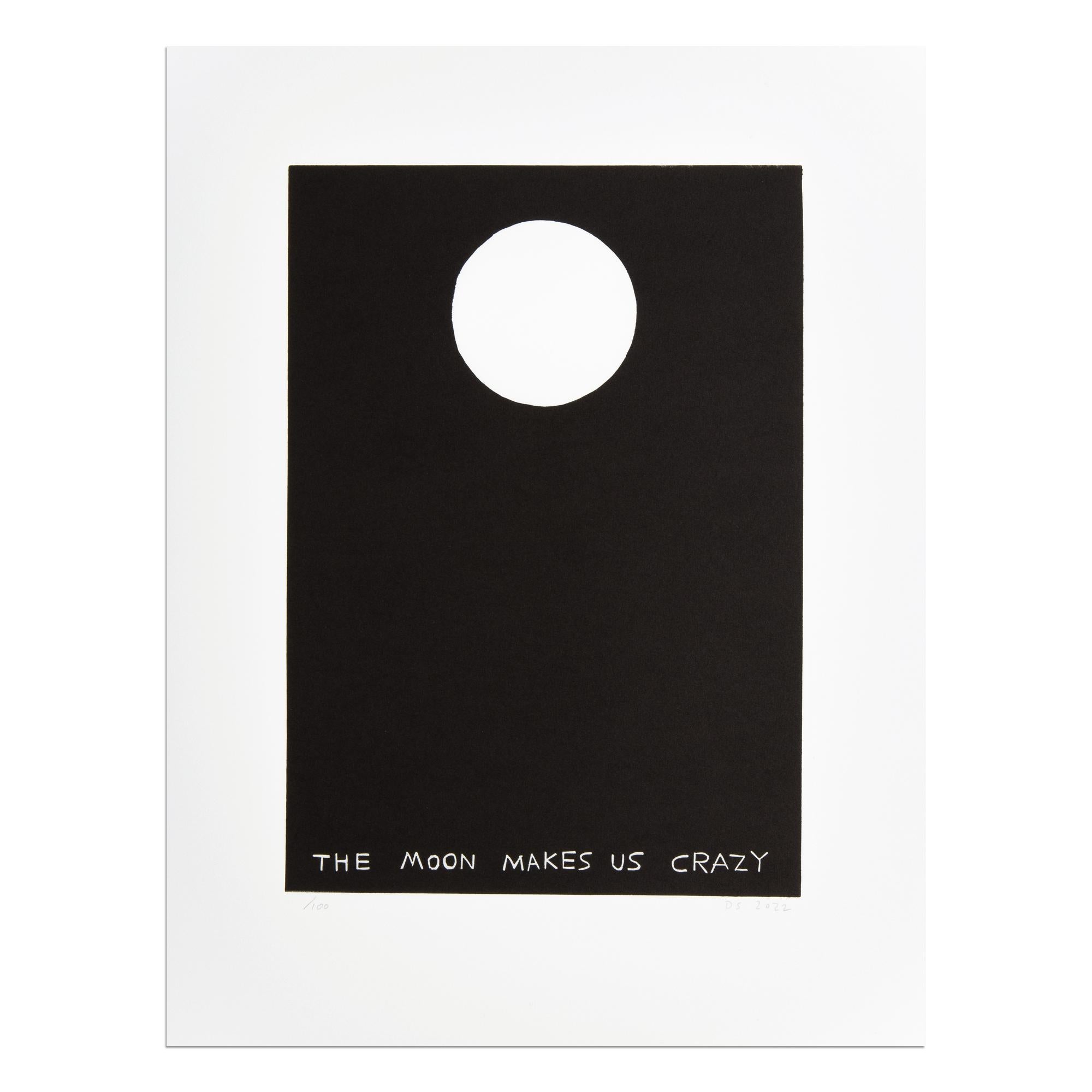 David Shrigley (British, b. 1968)
The Moon Makes Us Crazy, 2022
Medium: Linocut on paper
Dimensions: 41 x 31 cm
Edition of 100: Hand-signed and numbered
Condition: Mint