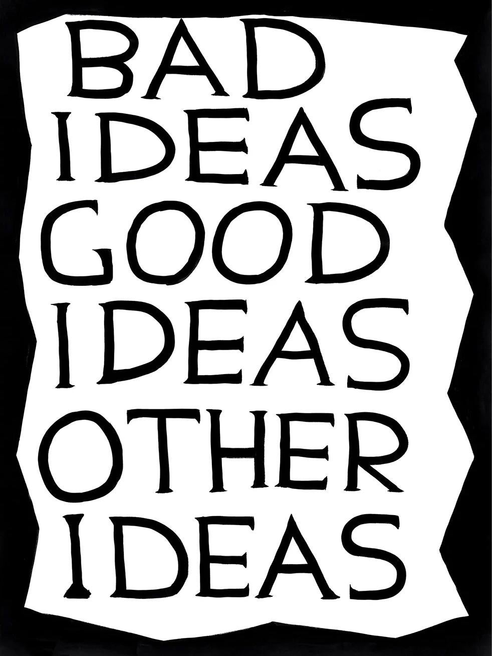 David Shrigley (English b. 1968)
Untitled (Bad Ideas Good Ideas), 2022
Off-set lithograph
Open edition, unframed
50 x 70cm (19.69 x 27.56 inches)
Printed on 200g Munken Lynx paper by Narayana Press in Denmark

This print is based on the original