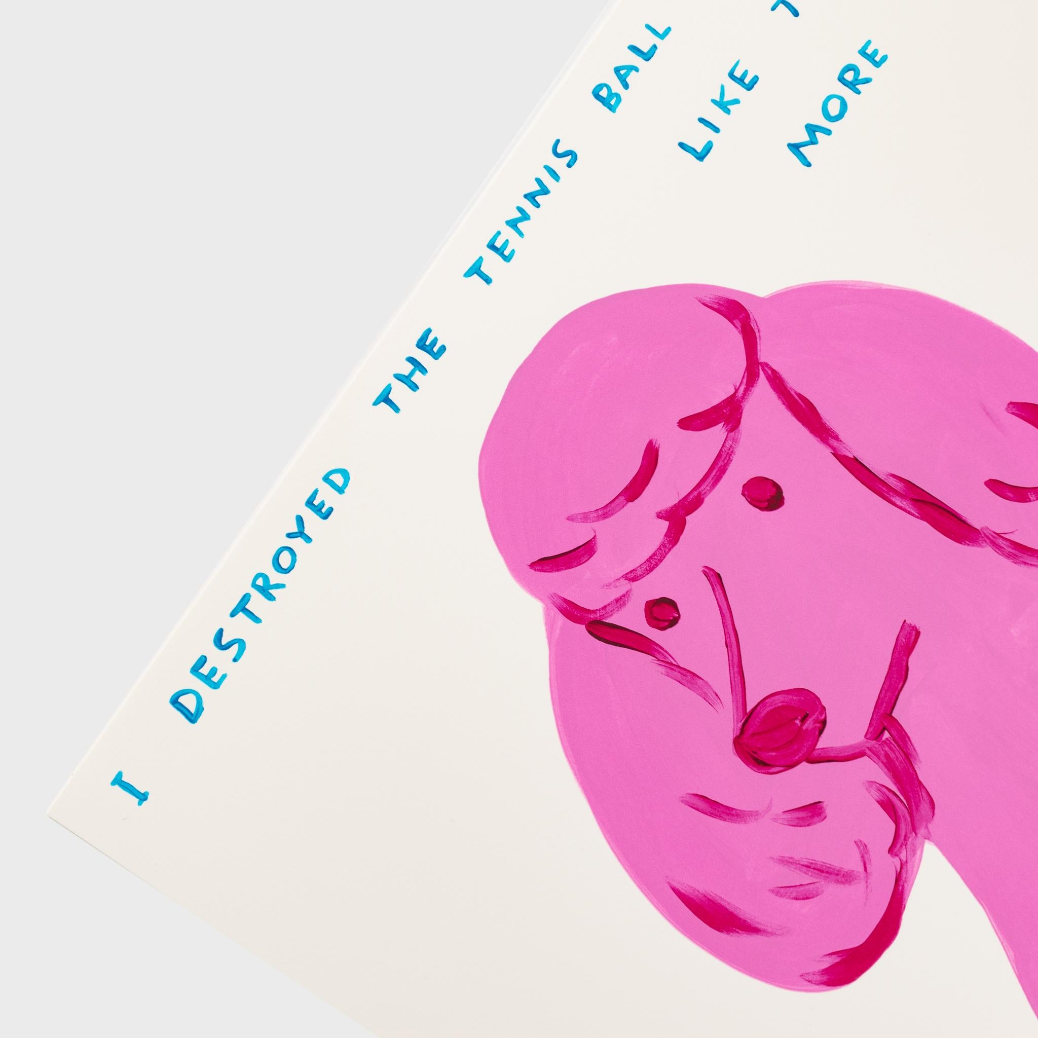 I Destroyed The Tennis Ball And I Would Like To Destroy More - Print by David Shrigley
