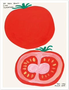 If You Don't Like Tomatoes, You Can Fuck Off - 80 x 60 cm