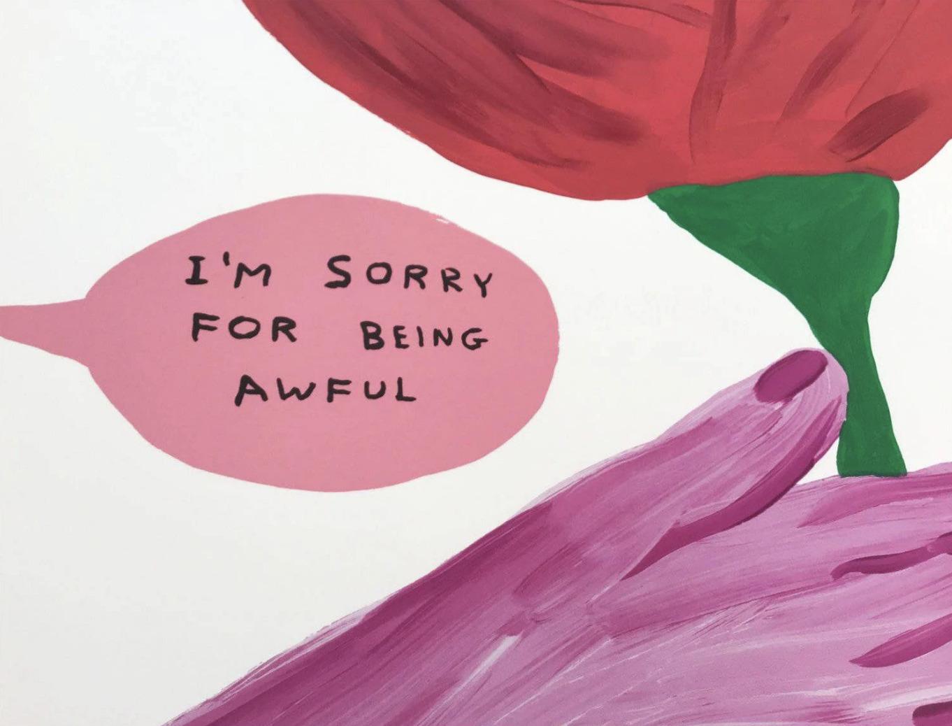 I'm Sorry for Being Awful - Print by David Shrigley
