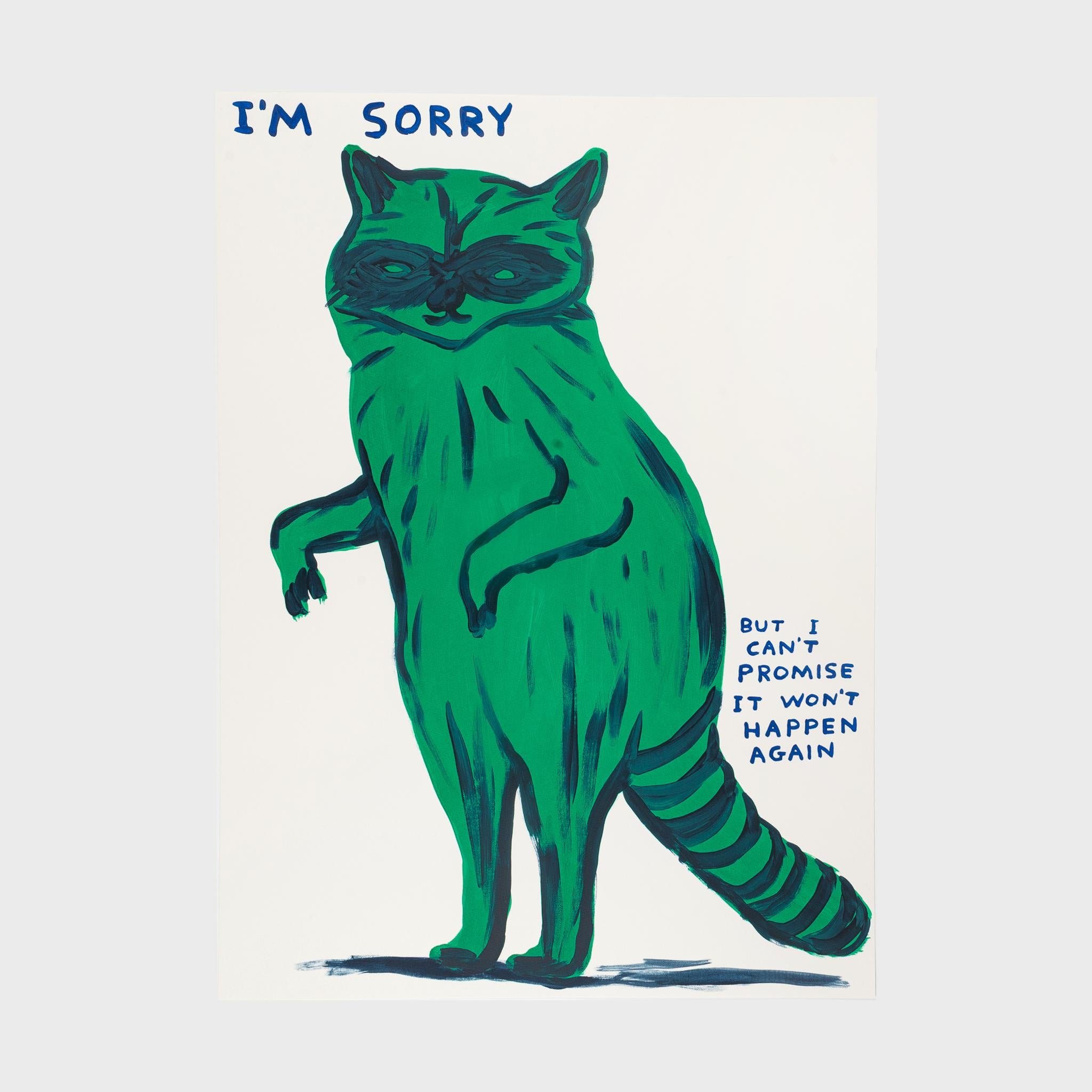 David Shrigley Animal Print – Ich bin Sorry, ich kann nicht garantieren, dass es noch einmal passiert wird, limitierte Auflage Signierter Druck