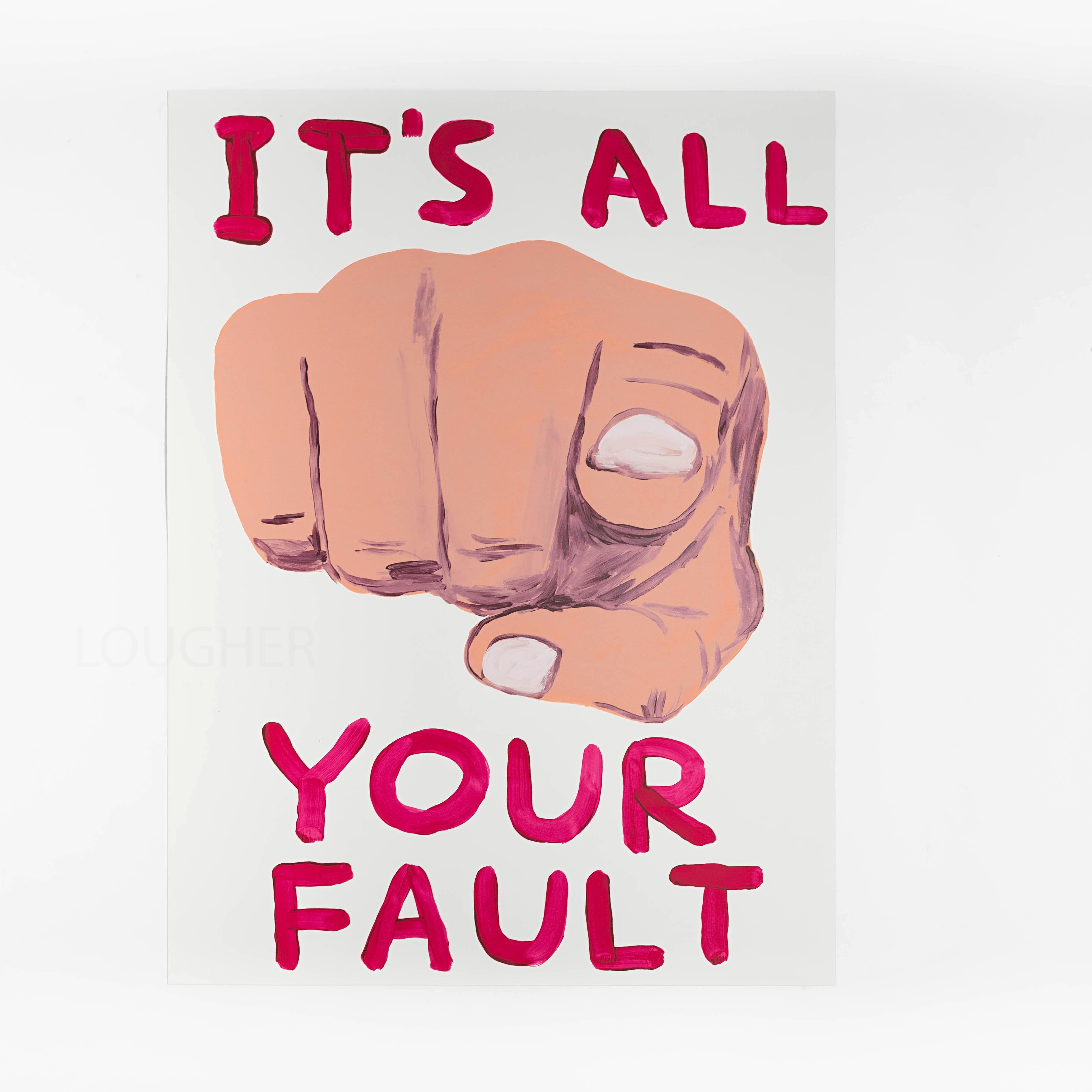 It's All Your Fault - Print by David Shrigley