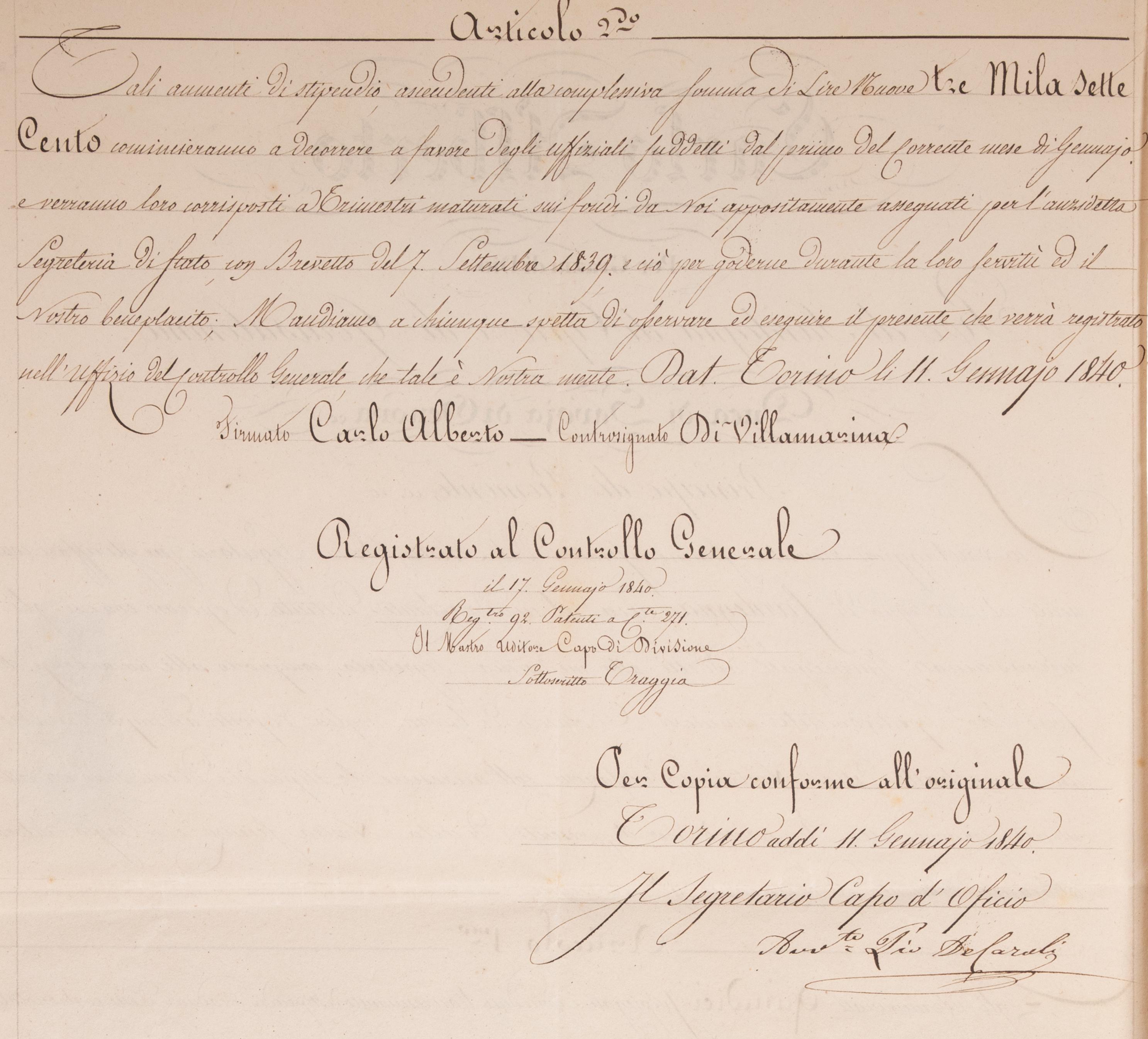 Decreto sull'aumento degli stipendi nel Regno di Sardegna, brevetto del 7/9/1838.

Mano sganciata Avv. io Dé Caroli.

Copia contemporanea, manoscritta e certificata in ottime condizioni.