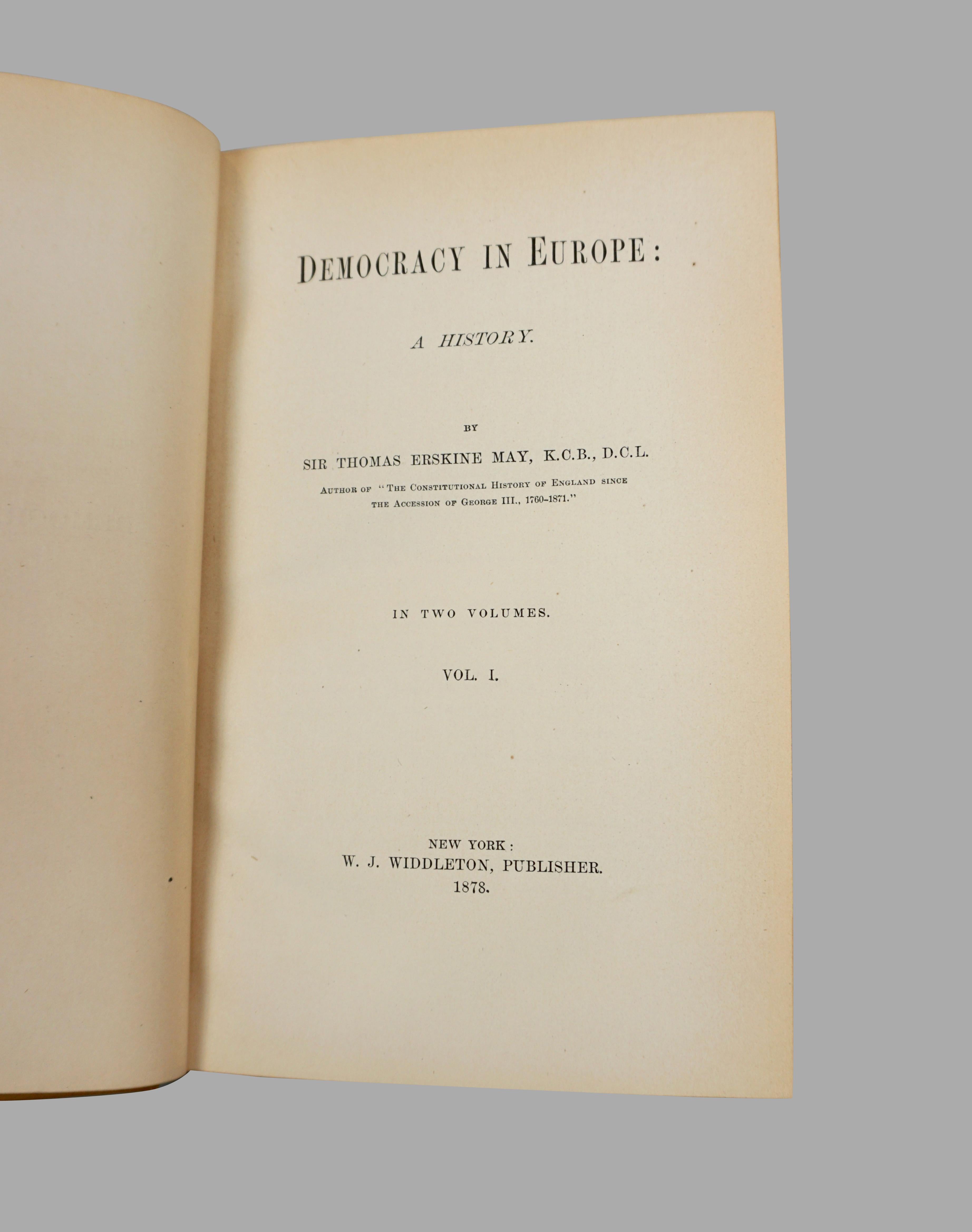 Democracy in Europe by Sir Thomas Erskine May, K.C.B. in 2 volumes, each 3/4 leather bound book with marbleized endpapers and pages, published by W.J. Widdleton New York 1878. 
May was a well known English constitutional theorist and Clerk of the