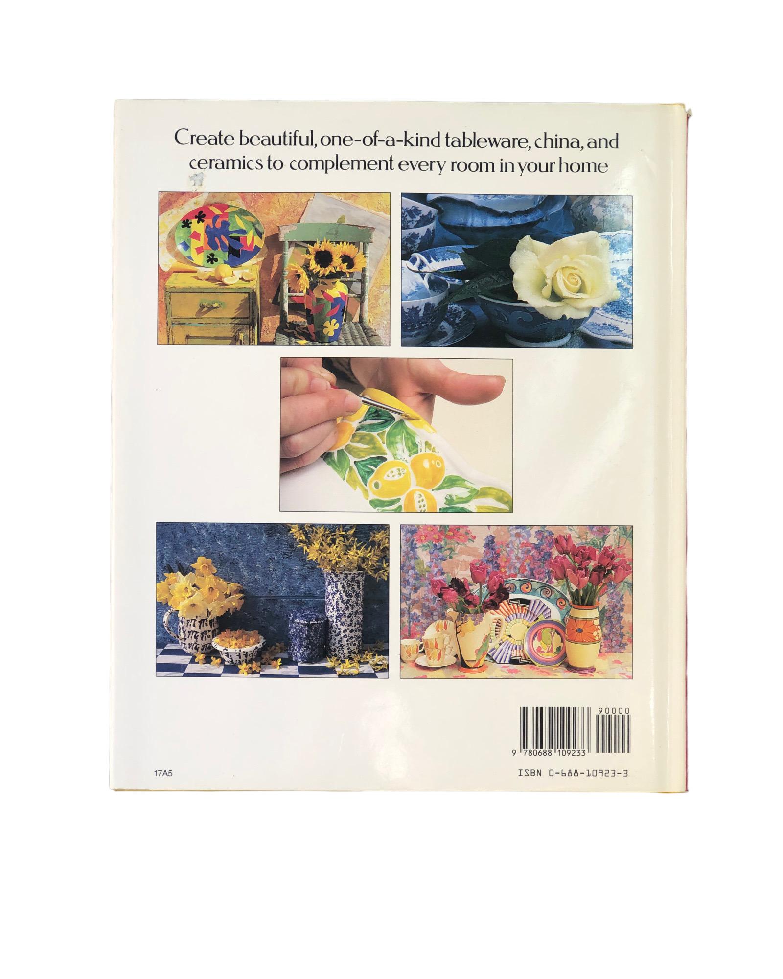 Designer China - the Fine Art of Ceramic Painting Made Simple by Lesley Harle with Susan Conder. Hardcover book with dustjacket. Stated first edition published in 1991 by William Morrow and Company of New York. Printed and bound in Hong Kong.