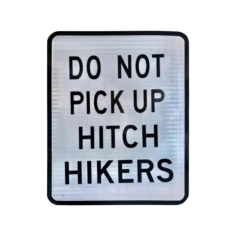 Do Not Pick Up Hitch Hikers Vintage Highway Sign at 1stDibs