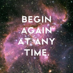 Begin Again At Any Time