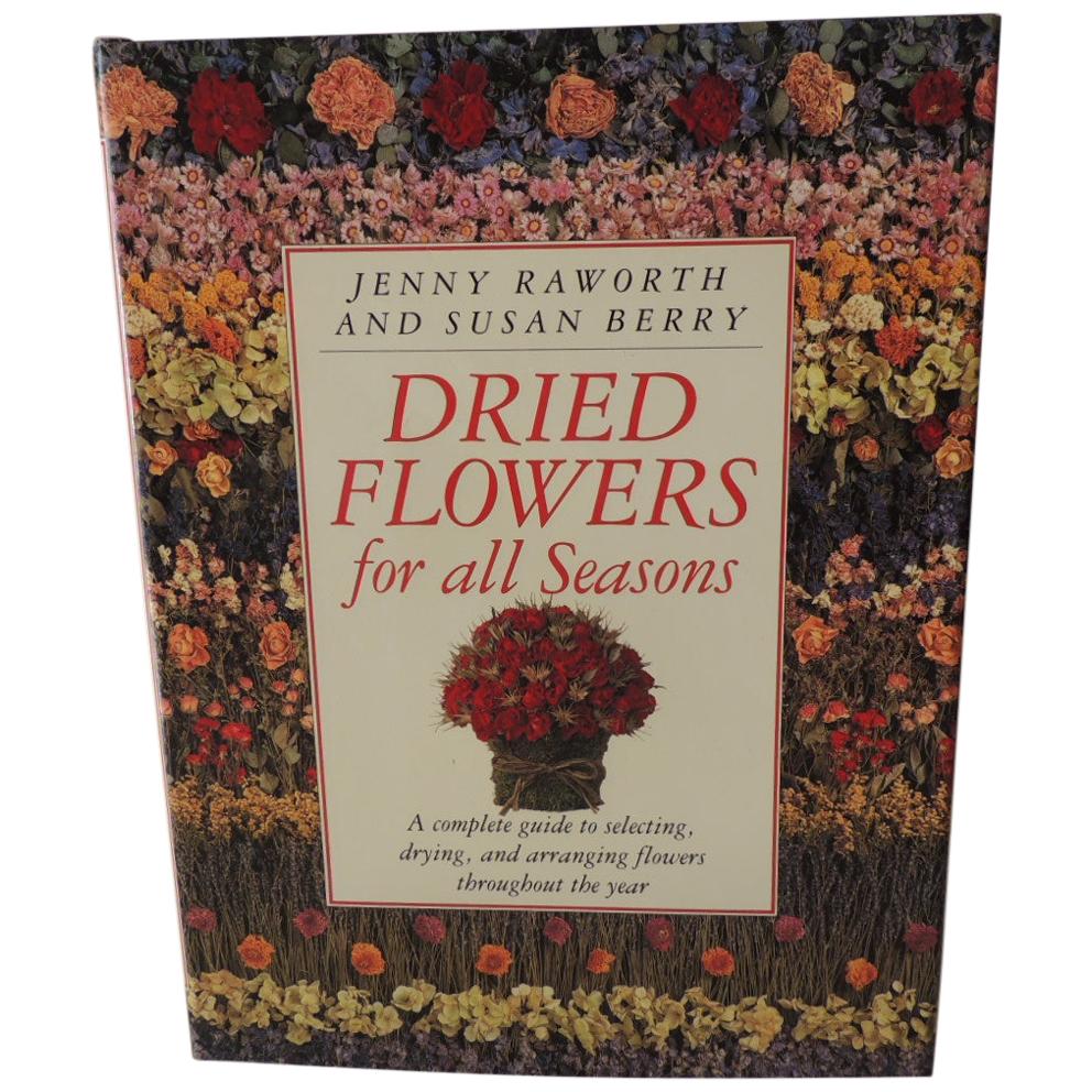 Dried Flowers For All Seasons Hardcover Book For Sale