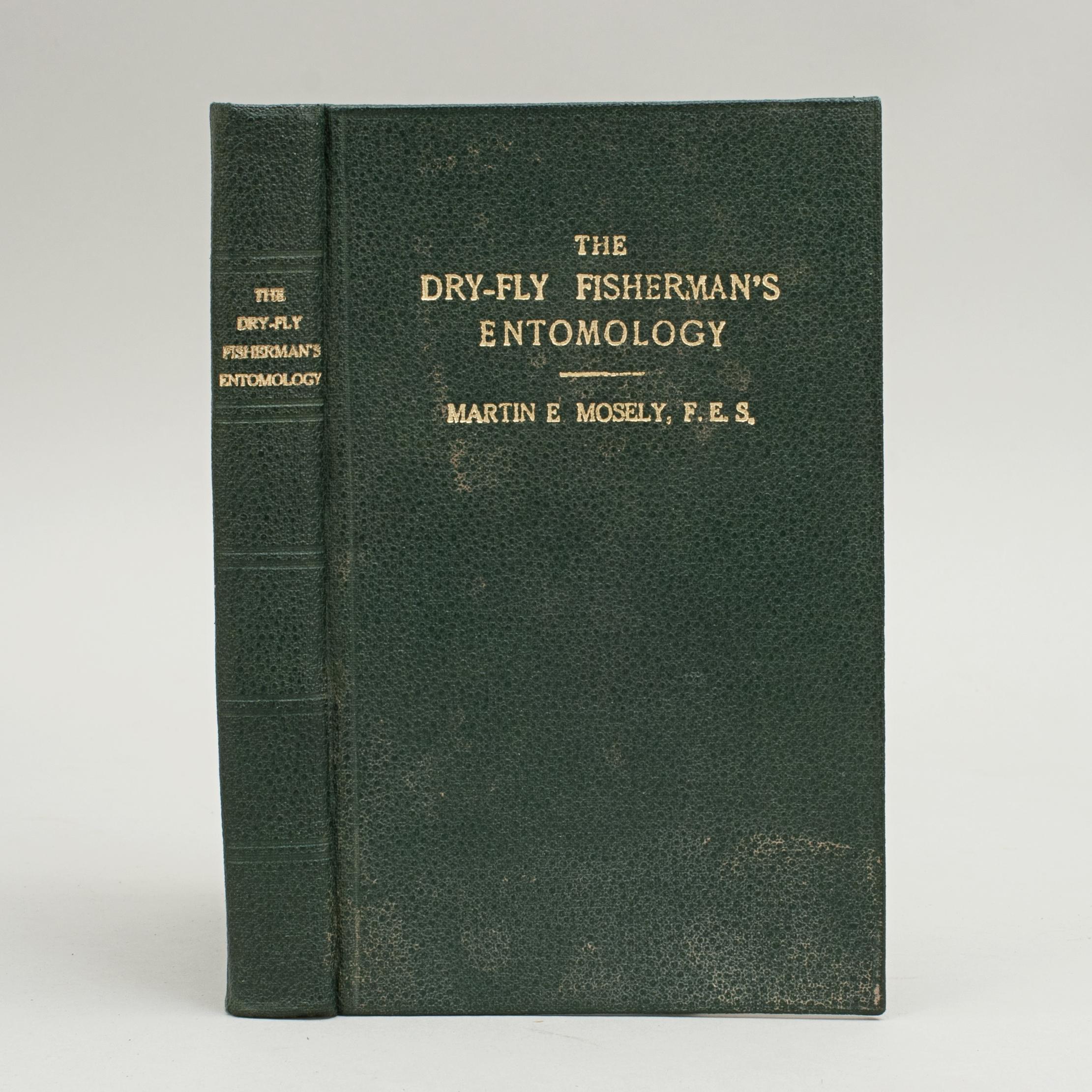 Dry Fly Fisherman's Entomology Book by Martin E. Mosely at 1stDibs