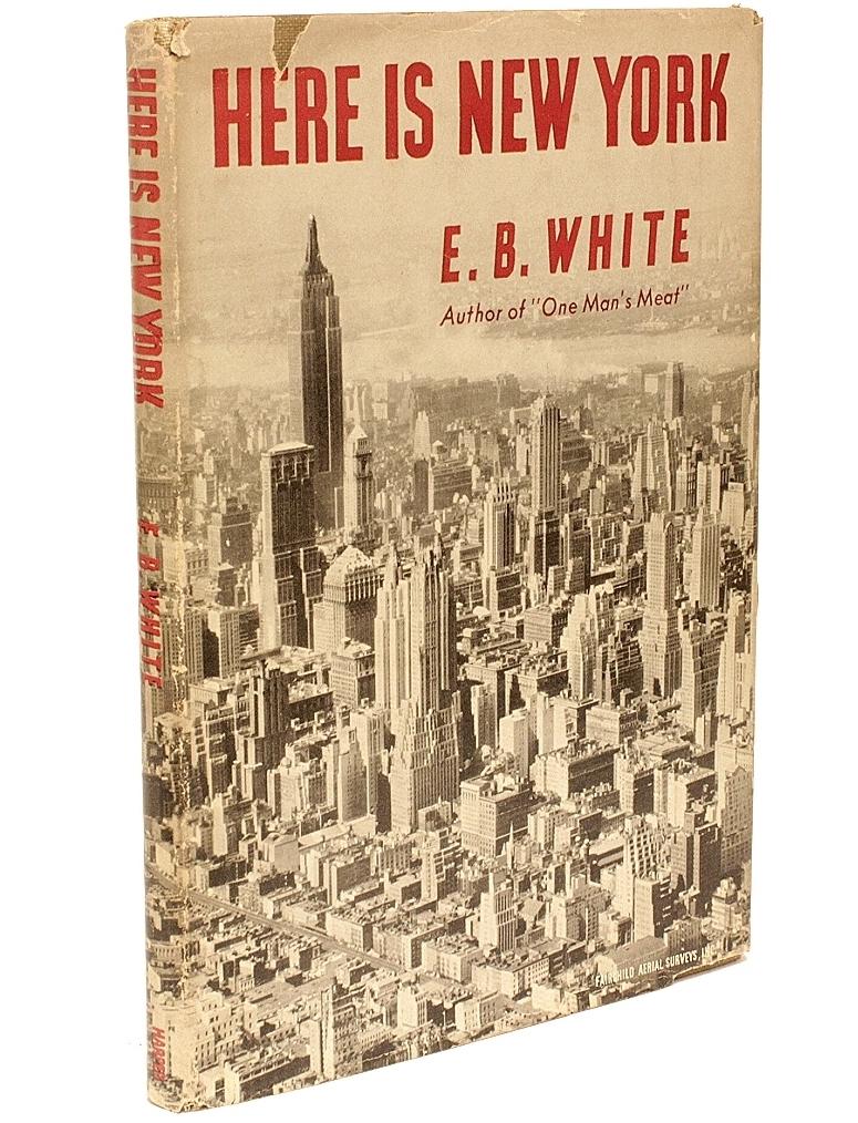 AUTHOR: WHITE, E. B.. 

TITLE: Here Is New York.

PUBLISHER: NY: Harper & Brothers, 1949.

DESCRIPTION: FIRST EDITION FIRST PRINTING PRESENTATION COPY. 1 vol., first printing with the 