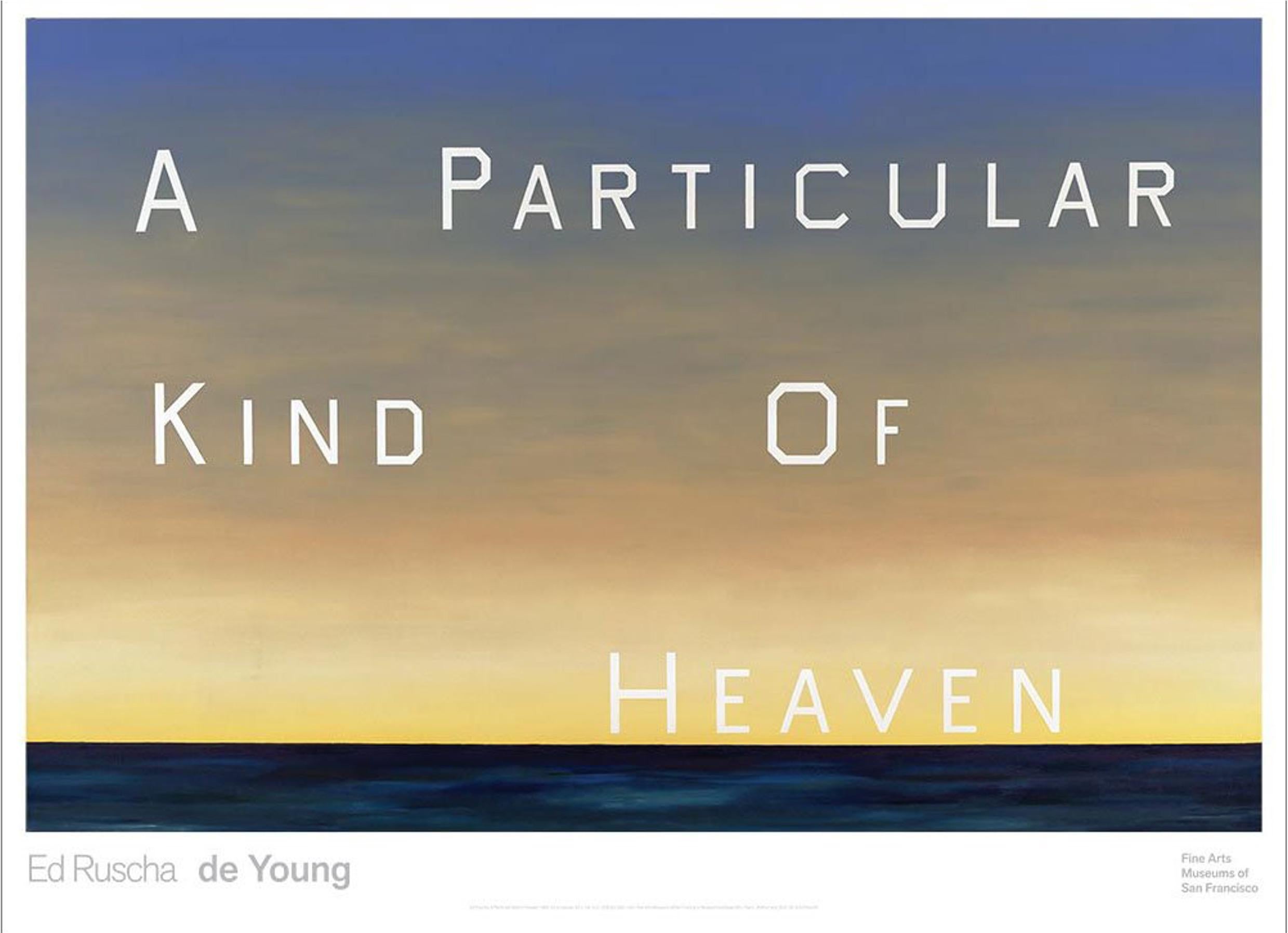 Ed Ruscha
A Particular Kind Of Heaven, 1983
Offset lithograph on paper
24 × 36 1/5 in  61 × 92 cm