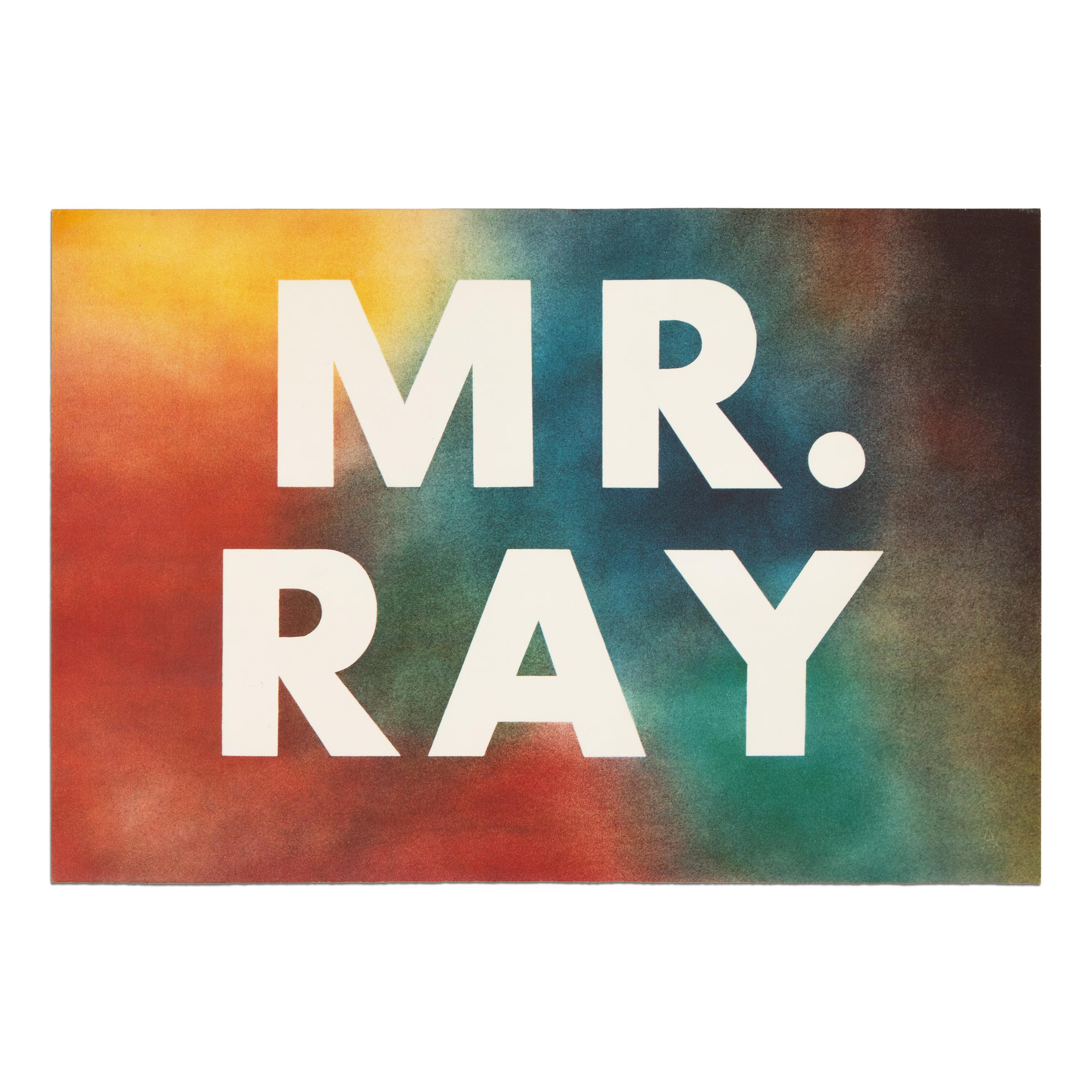 Ed Ruscha (American, b. 1937)

Mr. Ray, 1975

Medium: Lithograph in colors on wove paper

Dimensions: 35.6 × 51.4 cm (13.8 x 20 in)

Edition of 100: Hand-signed and numbered

Catalogue raisonné: Engberg/Phillpot, No. 24 (Vol I) and no. 86 (Vol