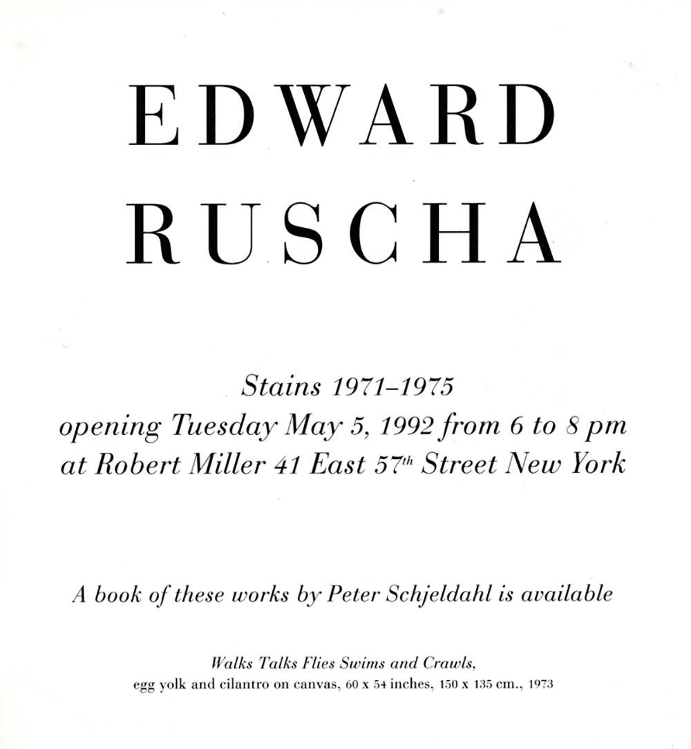 Edward Ruscha, Robert Miller Gallery, “Stains 1971-75,” May 5, 1992, New York, NY:

Double sided announcement; 6 x 6.5 inches.
Good overall vintage condition with the exception of some surface bending in a couple of areas.
Unsigned from an