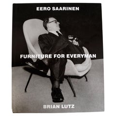 Eero Saarinen: Furniture for Everyman by Brian Lutz, 1st Ed