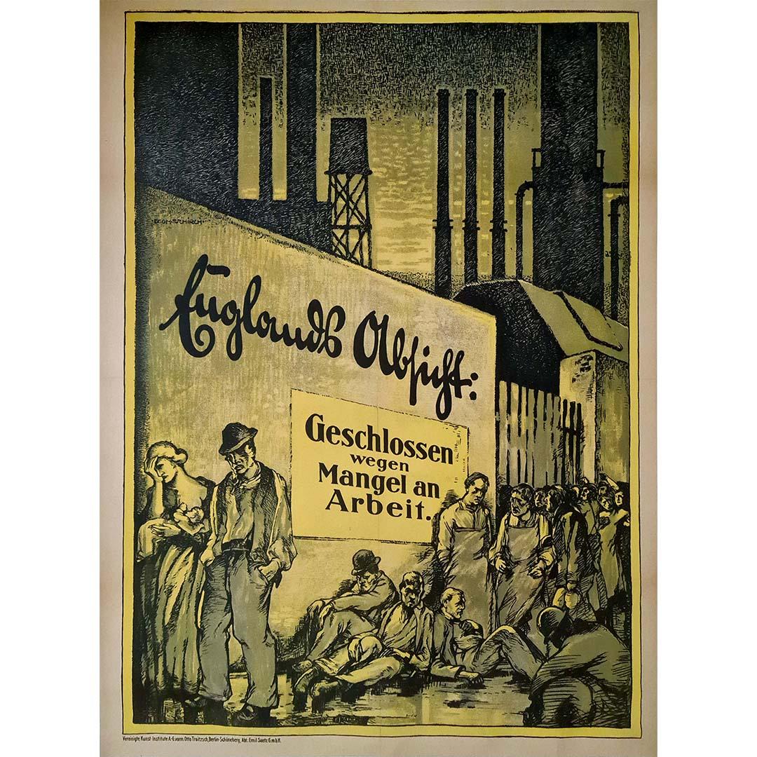 Das Originalplakat von Egon Tschirch mit dem Titel "Englands Absicht: Geschlossen Wegen Mangel an Arbeit" ist ein Werk, das das Talent des Künstlers offenbart, visuelle Ästhetik mit politischer Satire zu verbinden. Das Werk spiegelt den